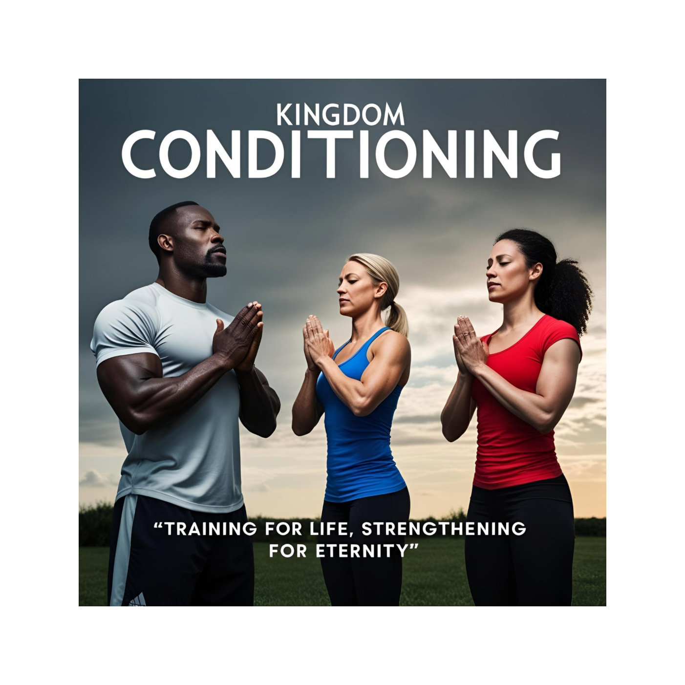 Kingdom Conditioning