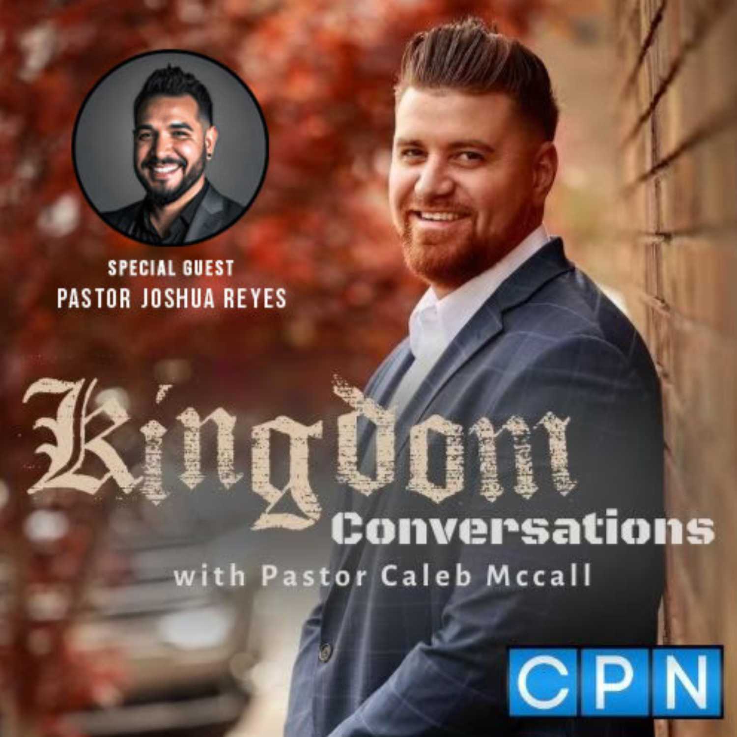 Kingdom Conversations with Pastor Caleb McCall