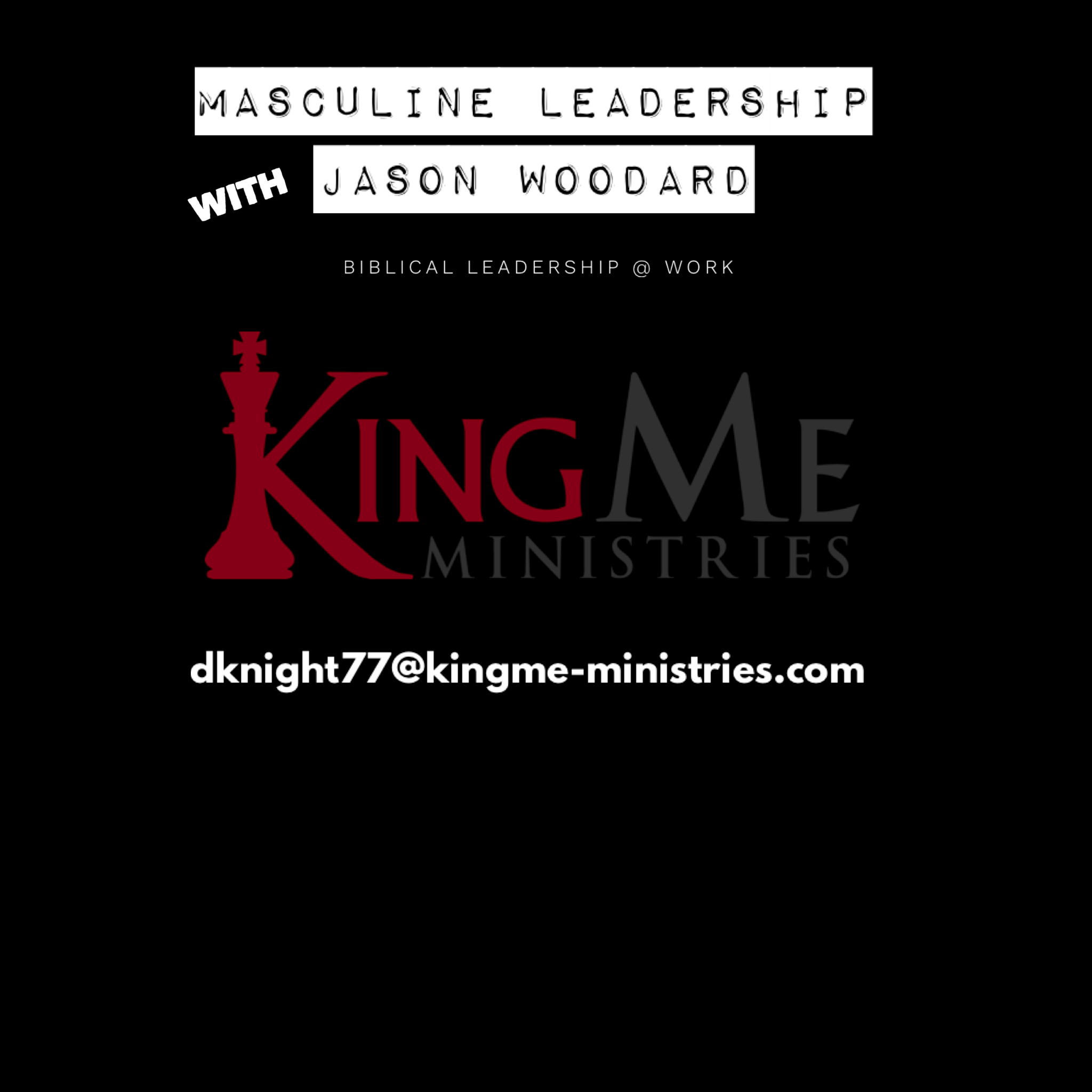 Masculine Leadership W/ Jason Woodard