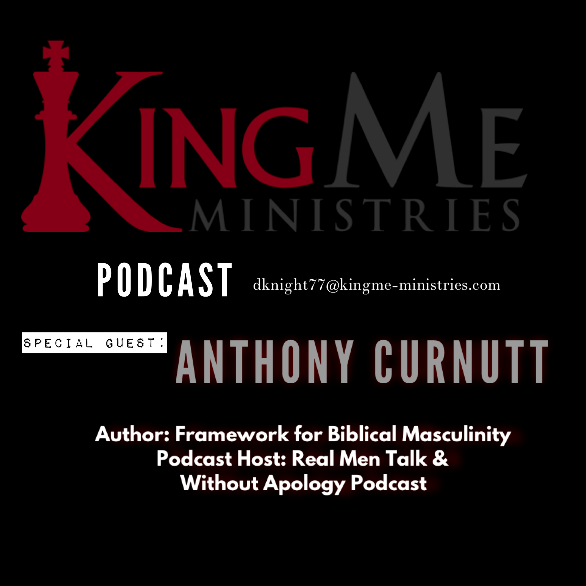 King Me Ministries - Guest Anthony Curnutt