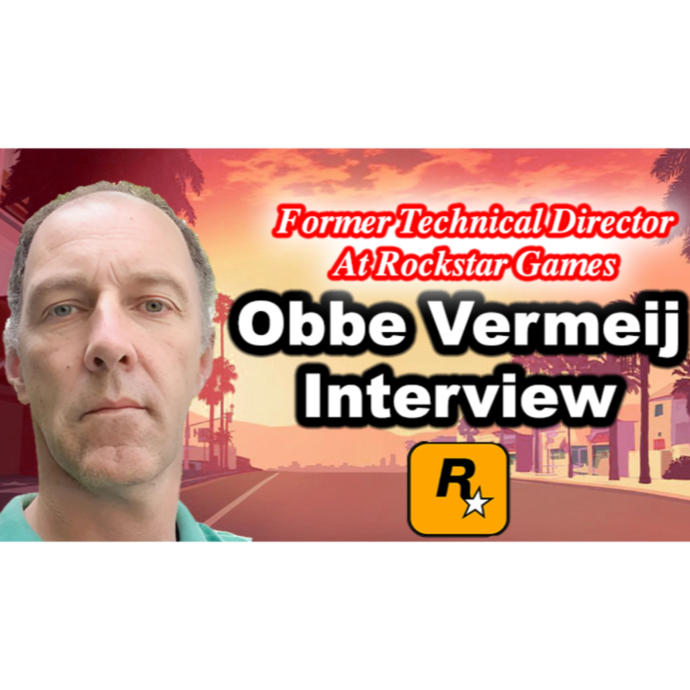 #191 - Obbe Vermeij Interview On The GTA Trilogy, GTA VI, Rockstar And His Indie Game Plentiful.....