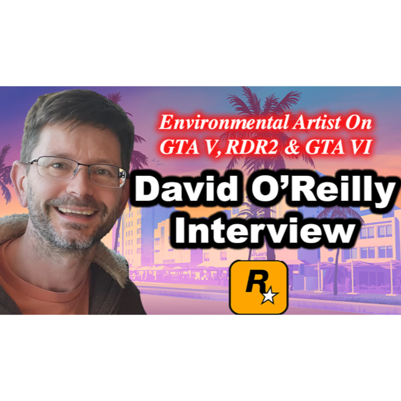 #193 - David O'Reilly Interview On GTA 6, GTA V, RDR2, Rockstar Games, Gameworld Art and AI.....