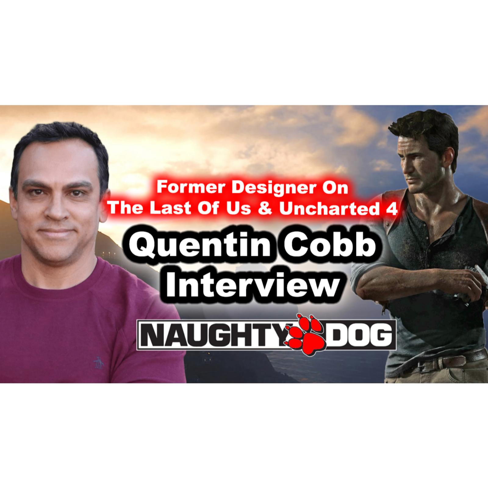 #210 - Quentin Cobb Interview On Uncharted 4, The Last Of Us, Naughty Dog, Ironroot Games