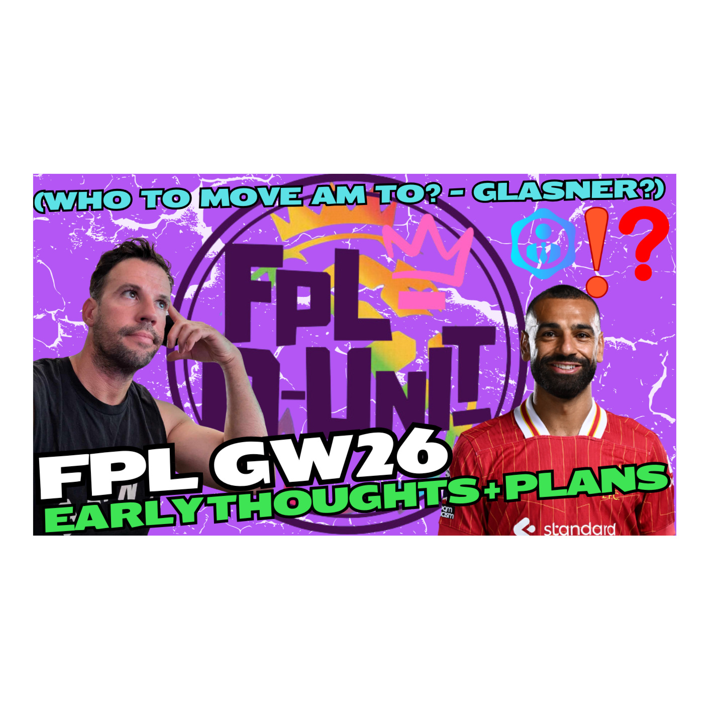 FPL GW26 EARLY THOUGHTS + TRANSFER PLANS (WHO TO MOVE ASSISTANT MANAGER CHIP TO? - GLASNER?)