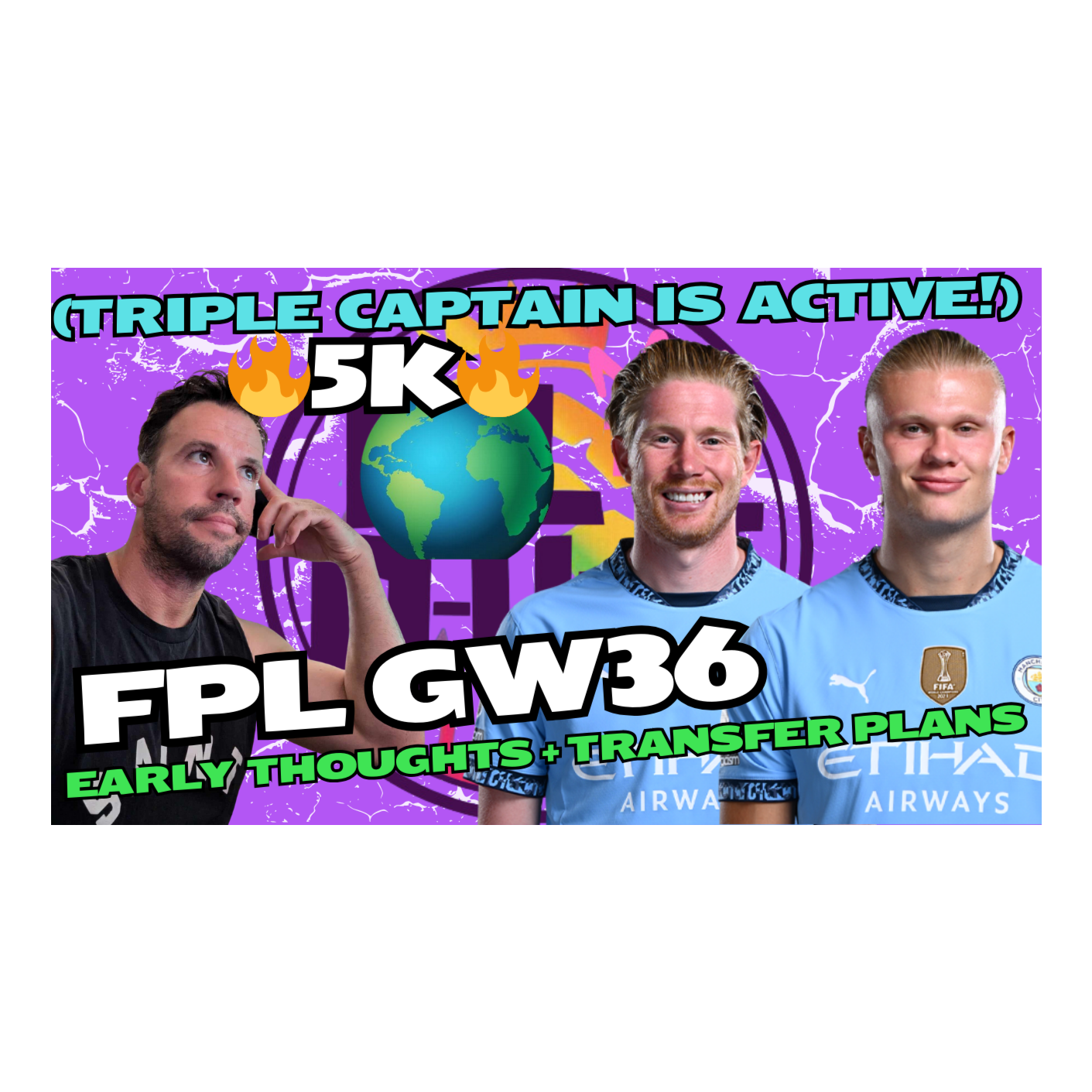 5k OR! 🌍🔥 GAMEWEEK 36 EARLY THOUGHTS & TRANSFER PLANS - TC  ACTIVE! | Fantasy Premier League 2024/25