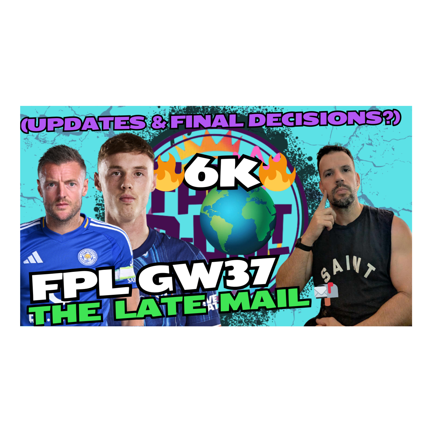 6k OR! 🌏🔥| THE LATE MAIL 📬 AHEAD OF GAMEWEEK 37 | Fantasy Premier League Tips 2024/25