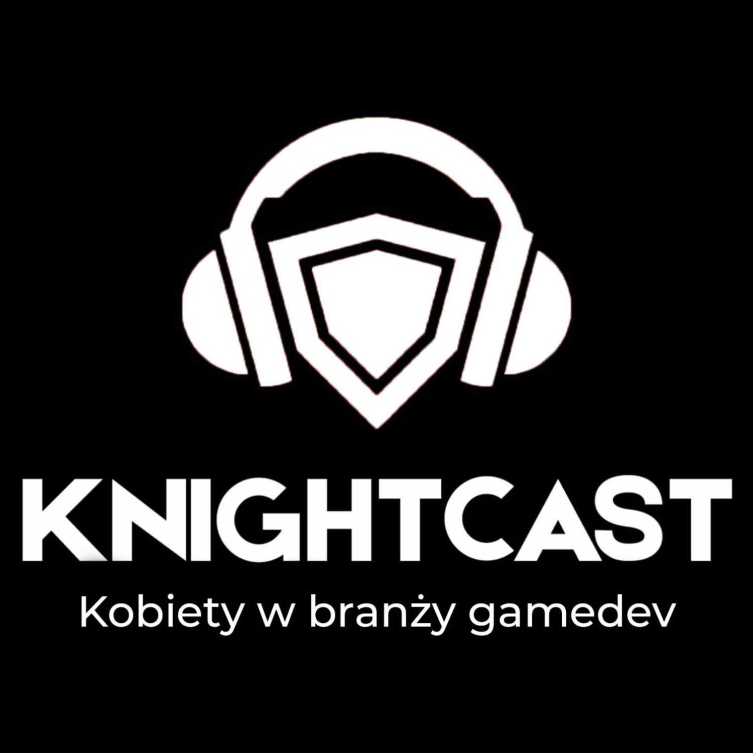 Knightcast #9 - Kobiety w branży gamedev