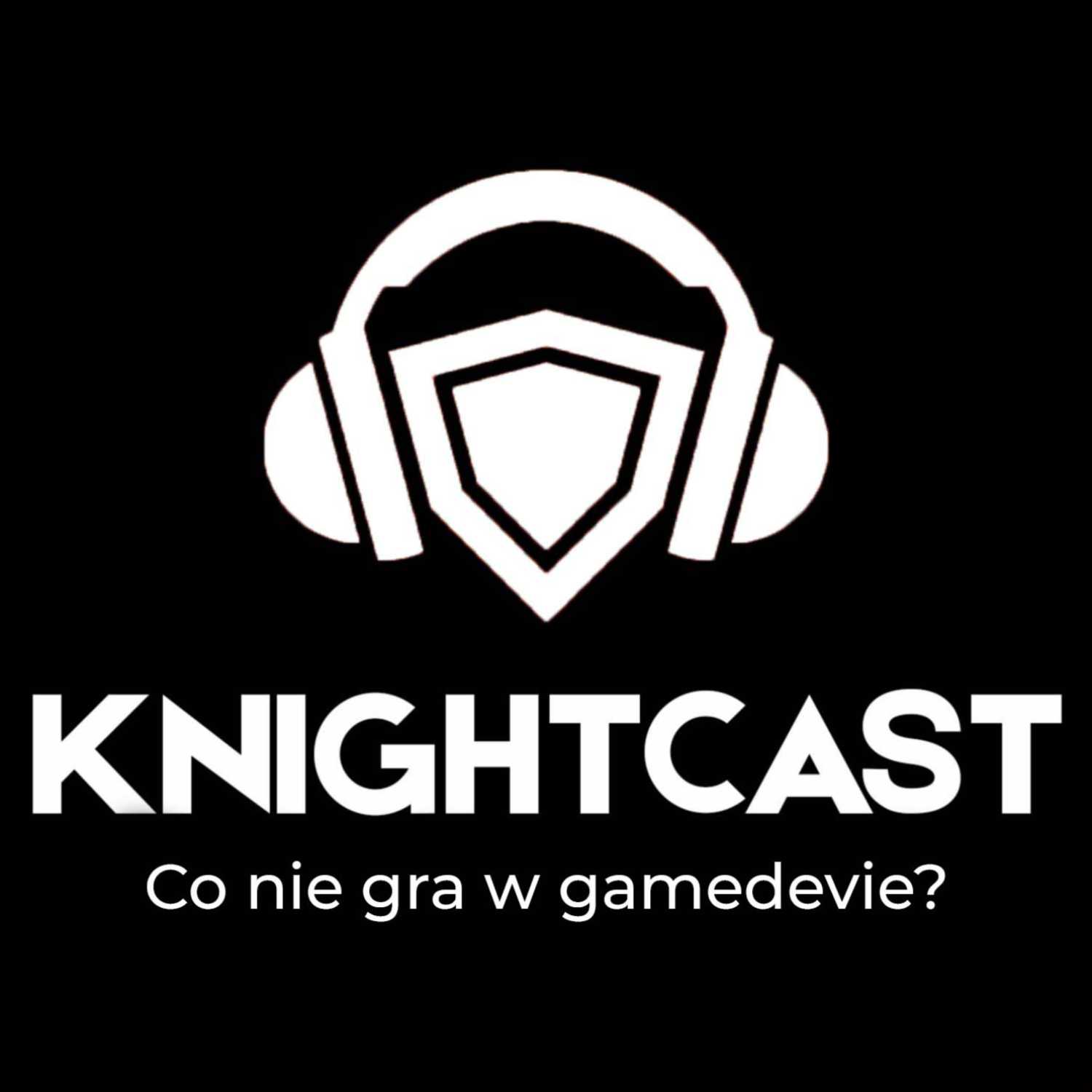 Knightcast- Rycerze w branży gamedev