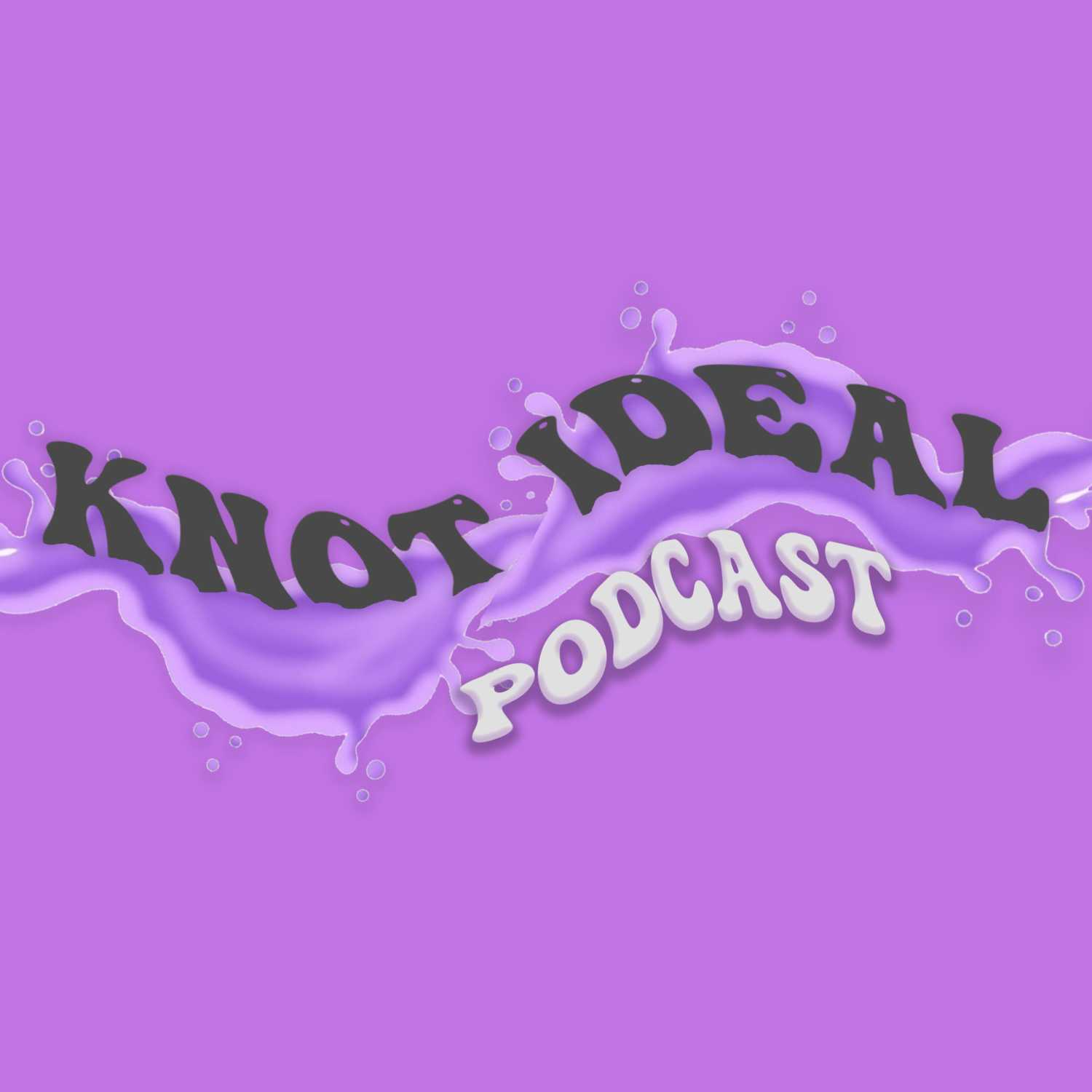 Knot Ideal Podcast