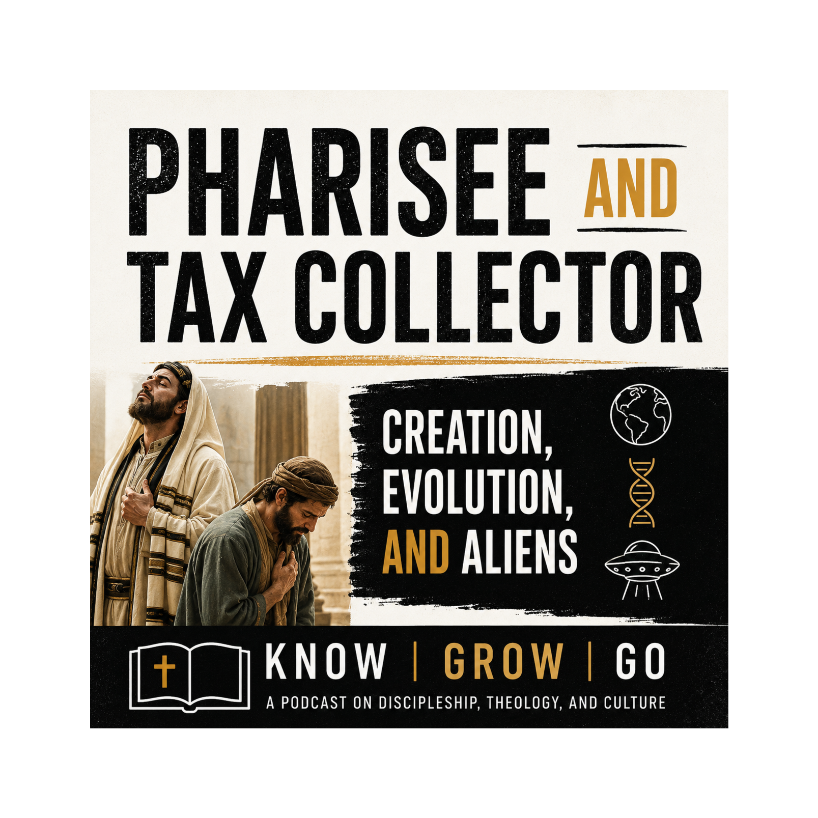 The Pharisee and Tax Collector, Creation, Evolution, and... Aliens episode artwork