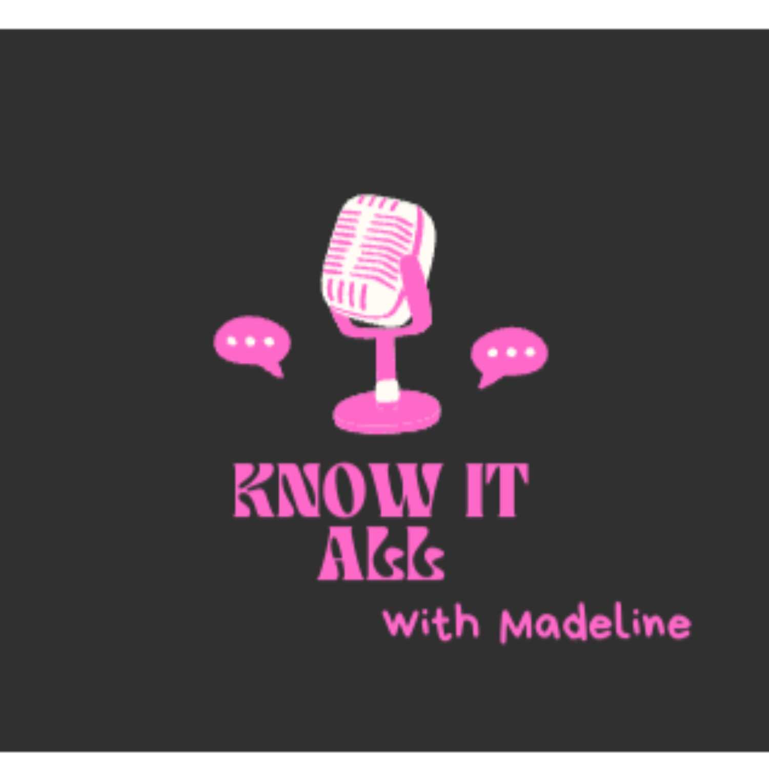 Know It All with Madeline