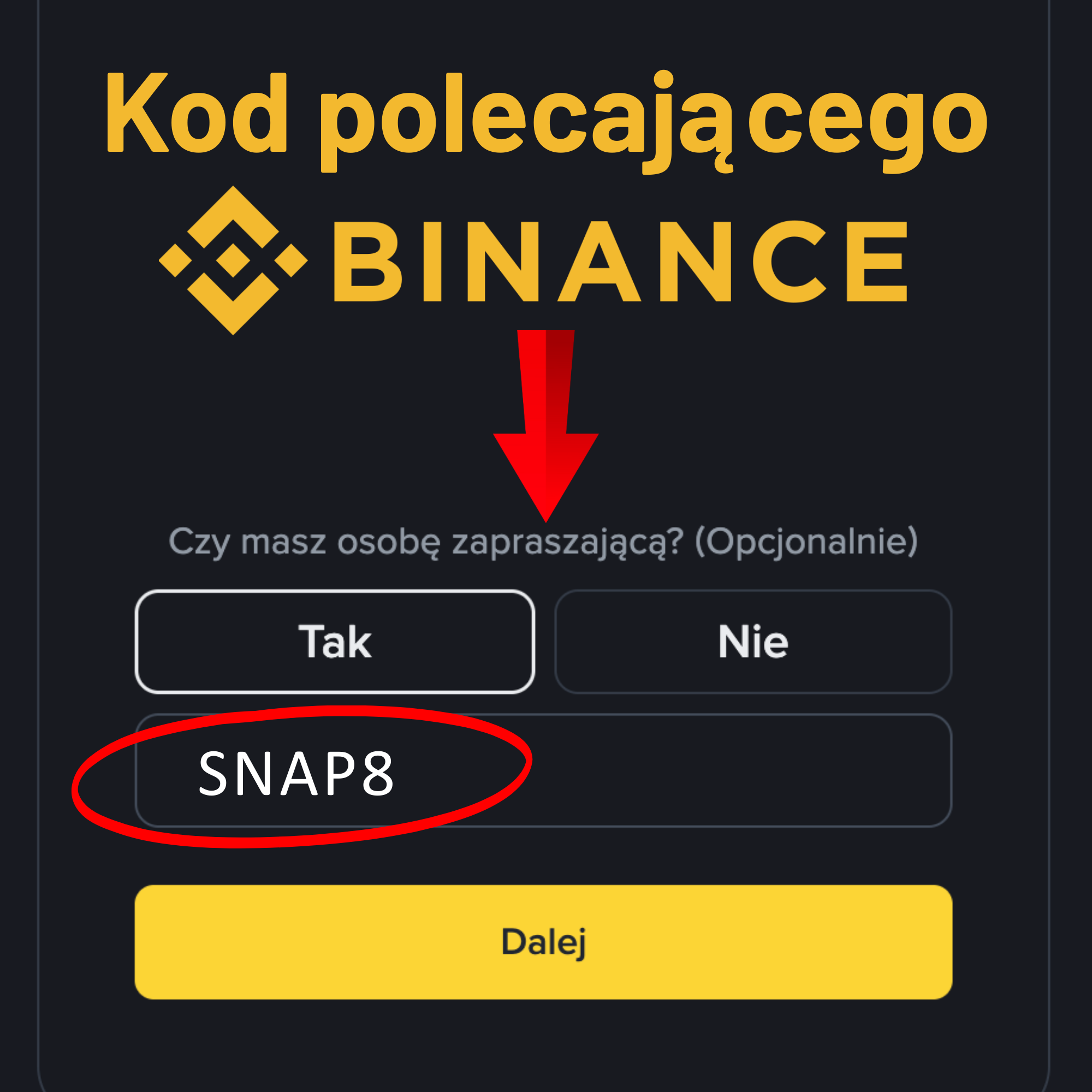 Kod polecającego Binance: “SNAP8” – (Zacznij z przewagą)