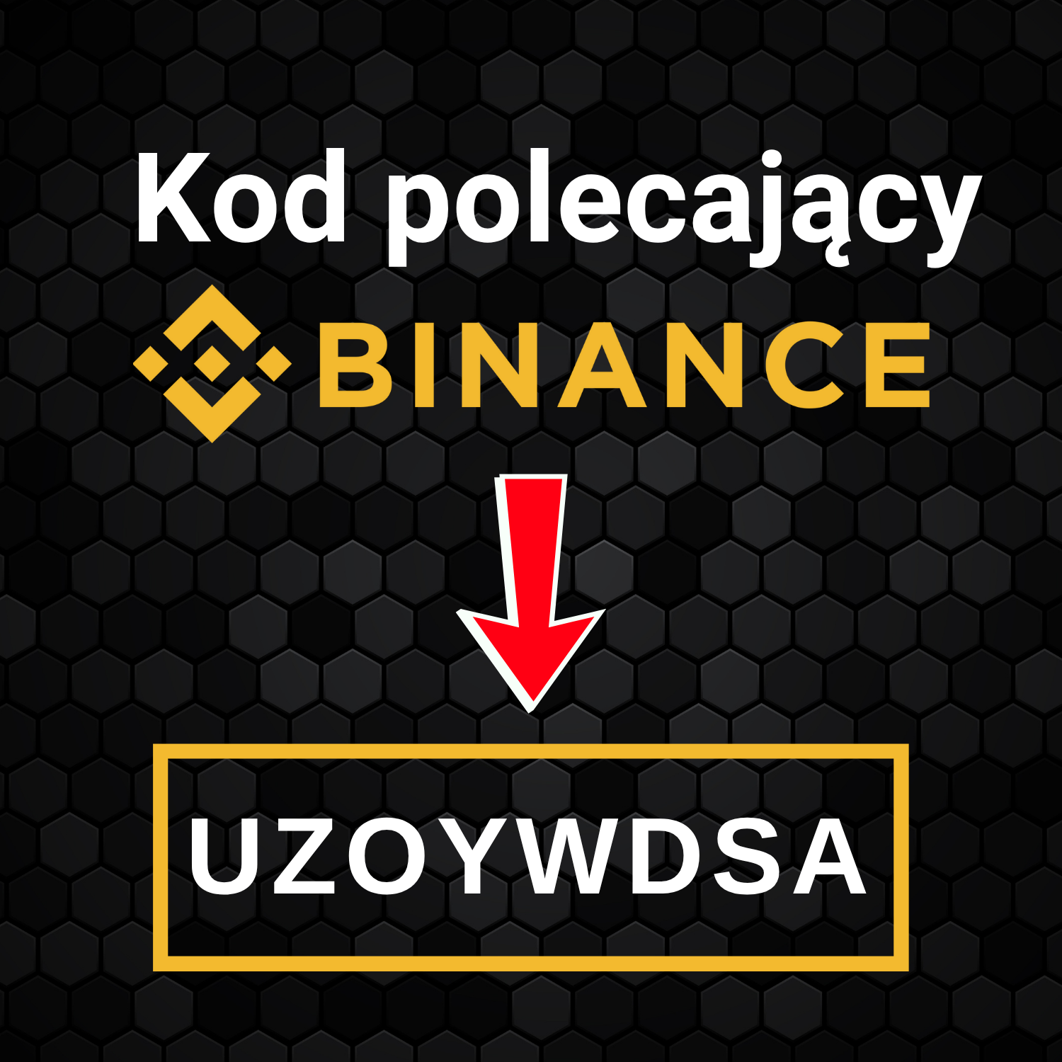 Kod polecający Binance: «UZOYWDSA»
