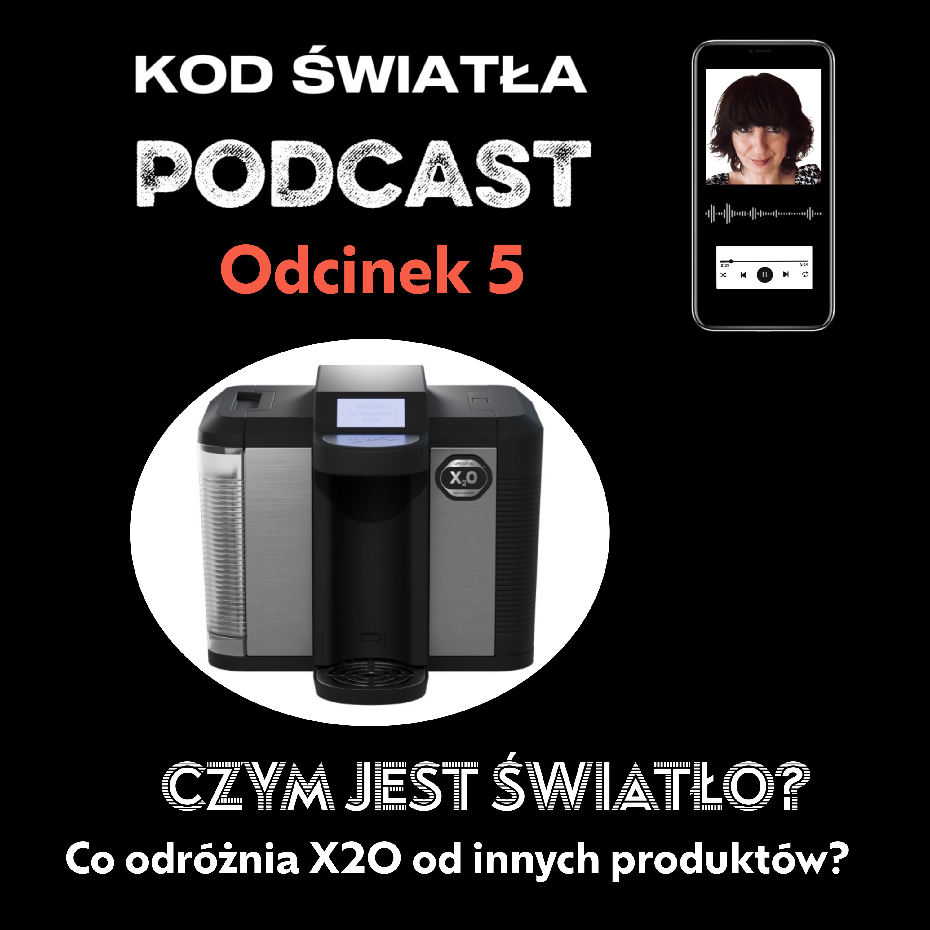 Czym jest światło? Co odróżnia X2O od innych produktów? Podcast: Kod Swiatła Odcinek 5 episode artwork