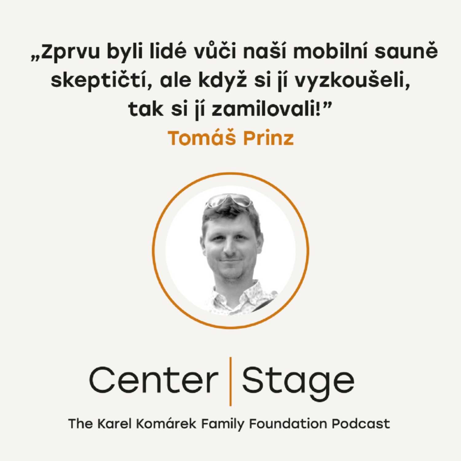 Center Stage: Podcast nadace Karel Komárek Family Foundation