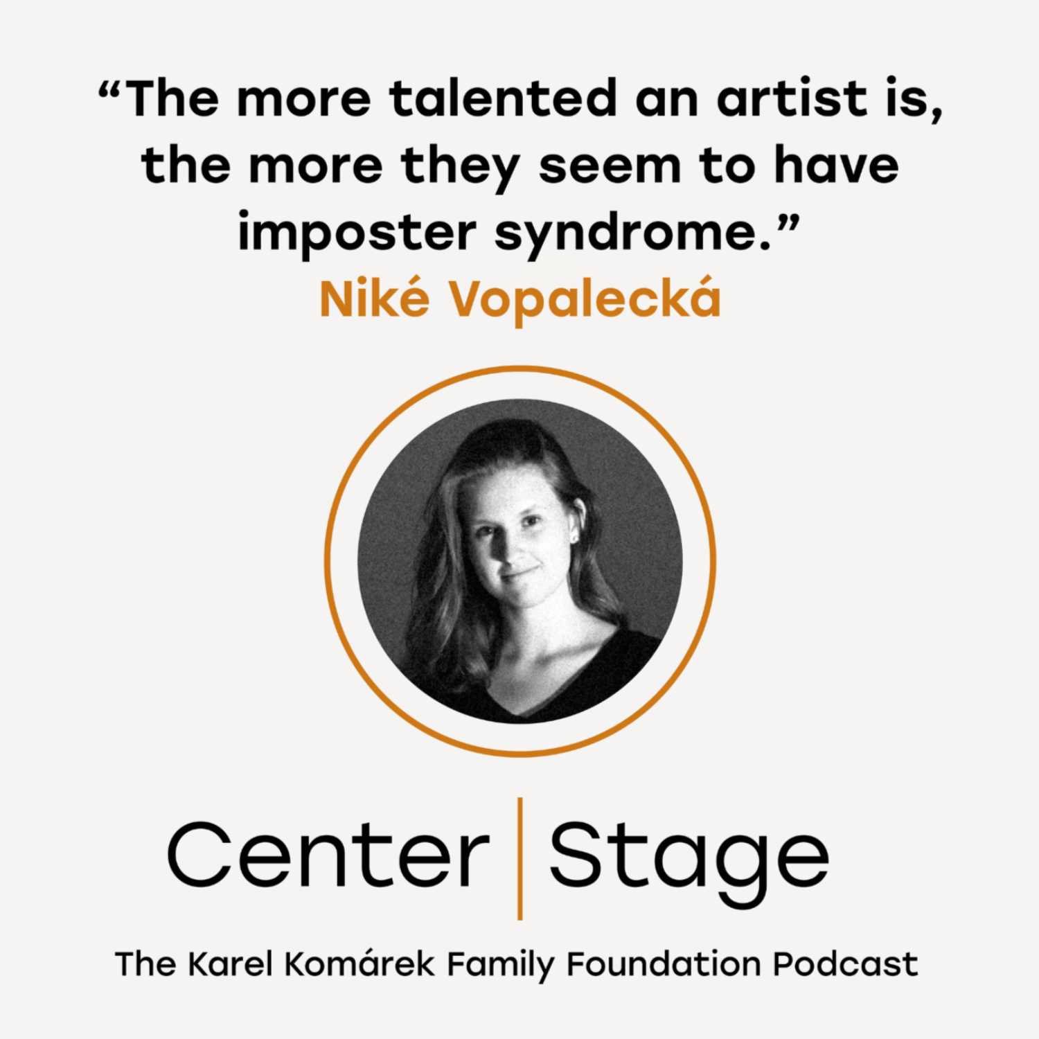 Center Stage: Podcast nadace Karel Komárek Family Foundation