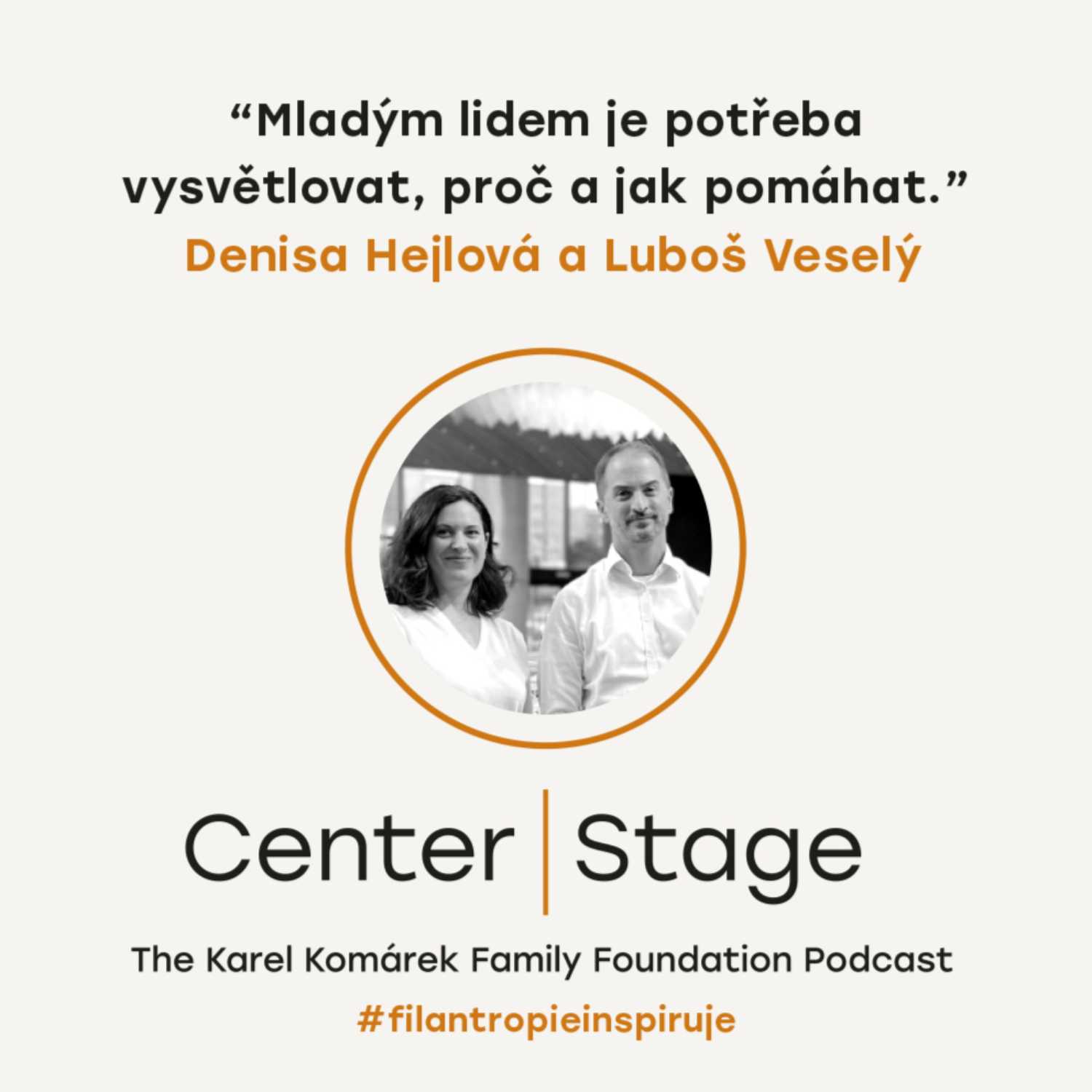 Center Stage: Podcast nadace Karel Komárek Family Foundation