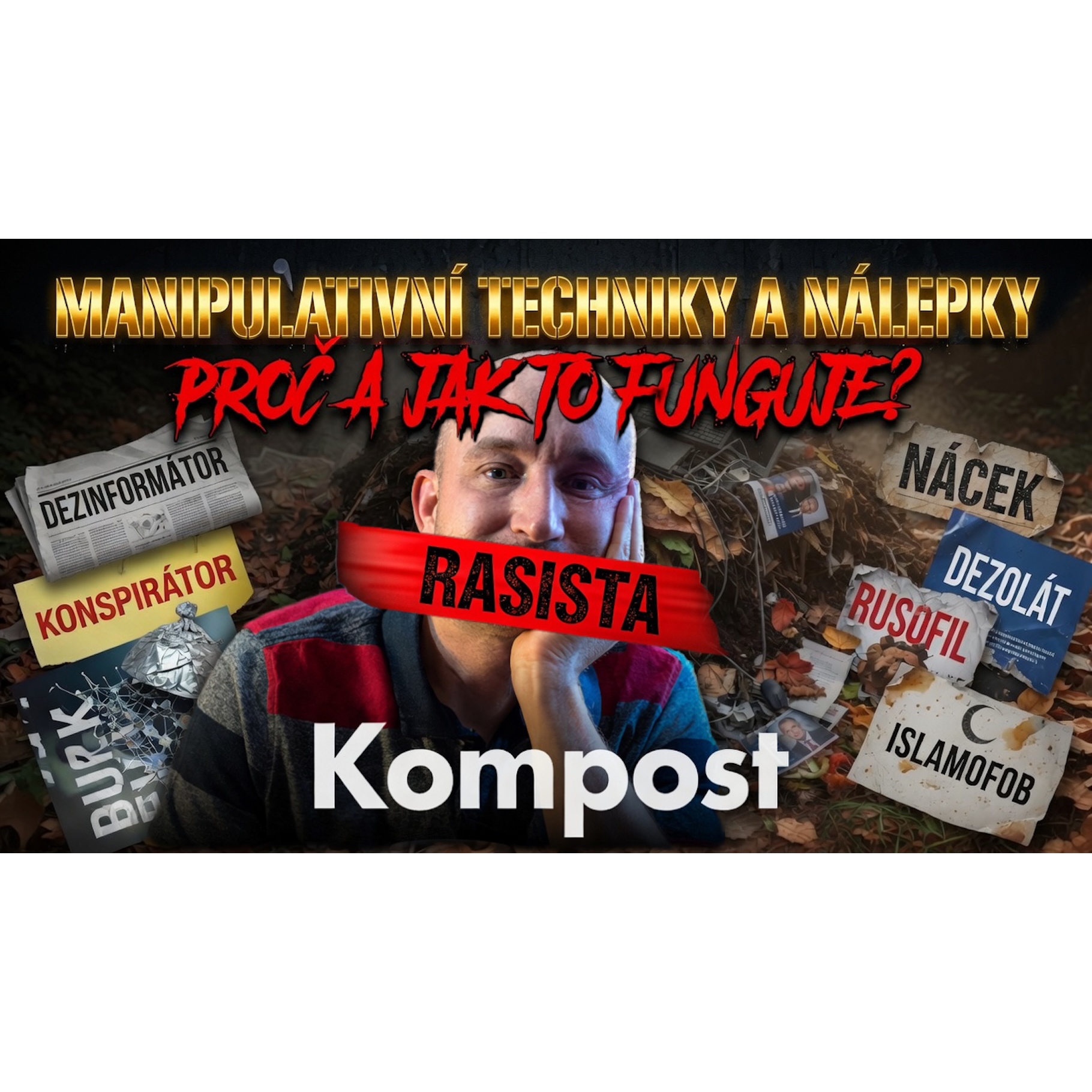 Jak vámi média manipulují - nálepky a nadávky - jak to všechno funguje a o co jim jde? | Kompost #4 episode artwork