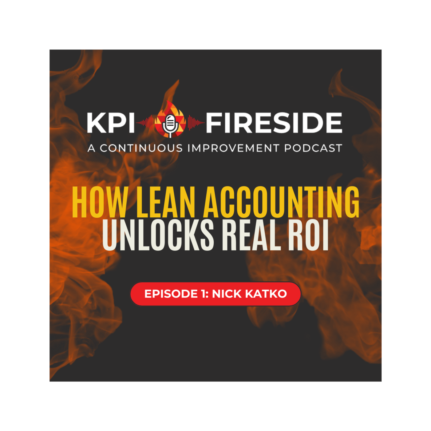 KPI Fireside: A Continuous Improvement Podcast