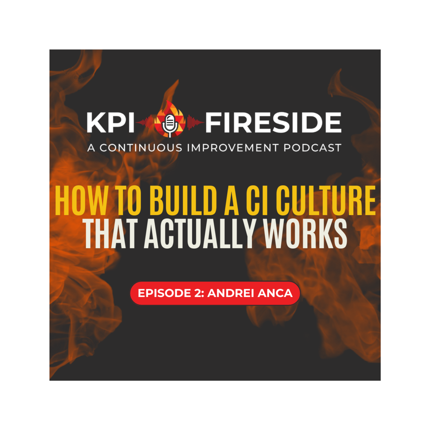 KPI Fireside: A Continuous Improvement Podcast