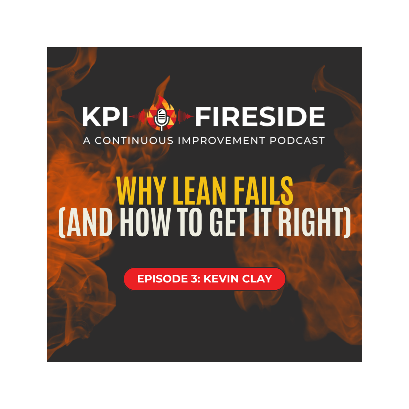 KPI Fireside: A Continuous Improvement Podcast