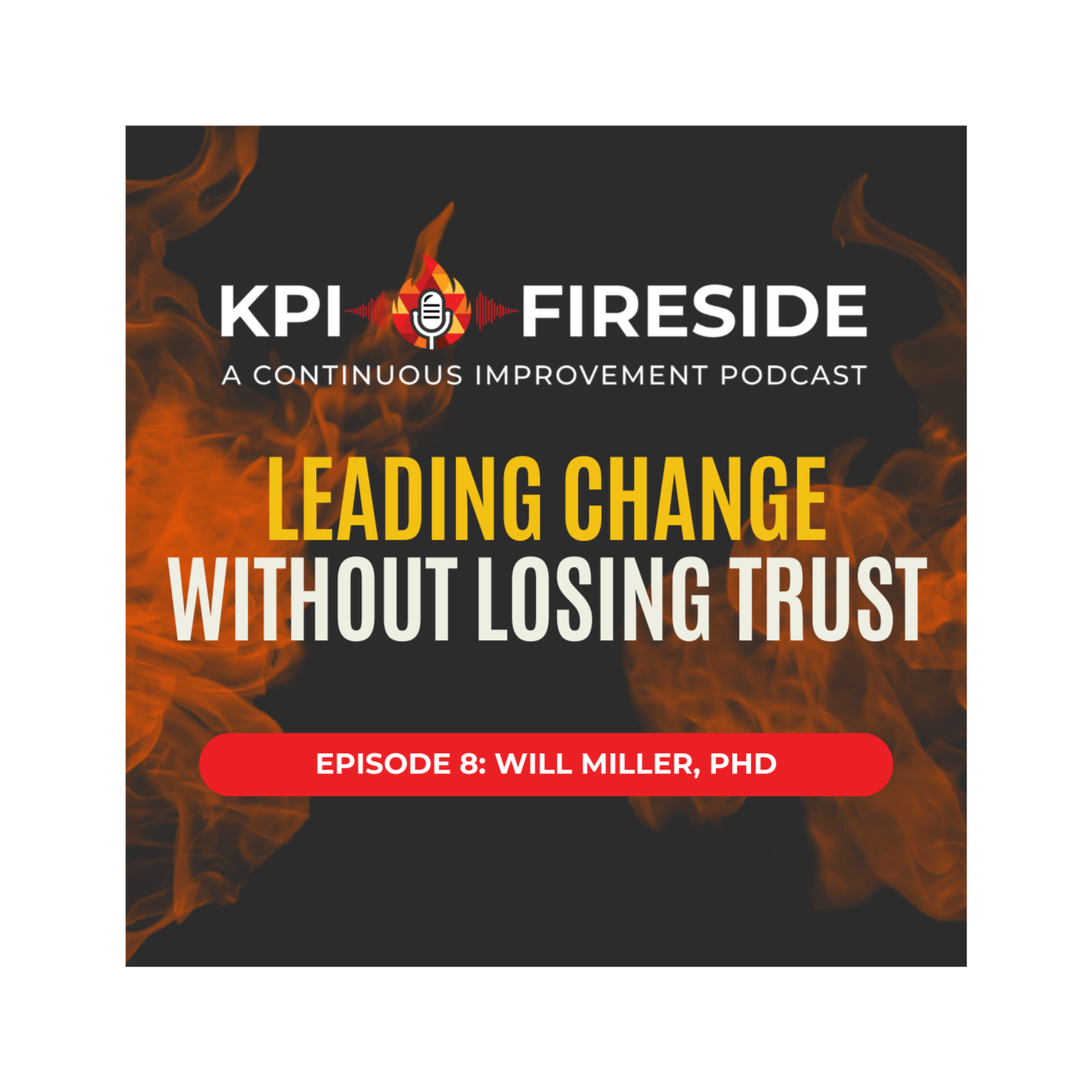 Will Miller, PhD on Leading Change Without Losing Trust