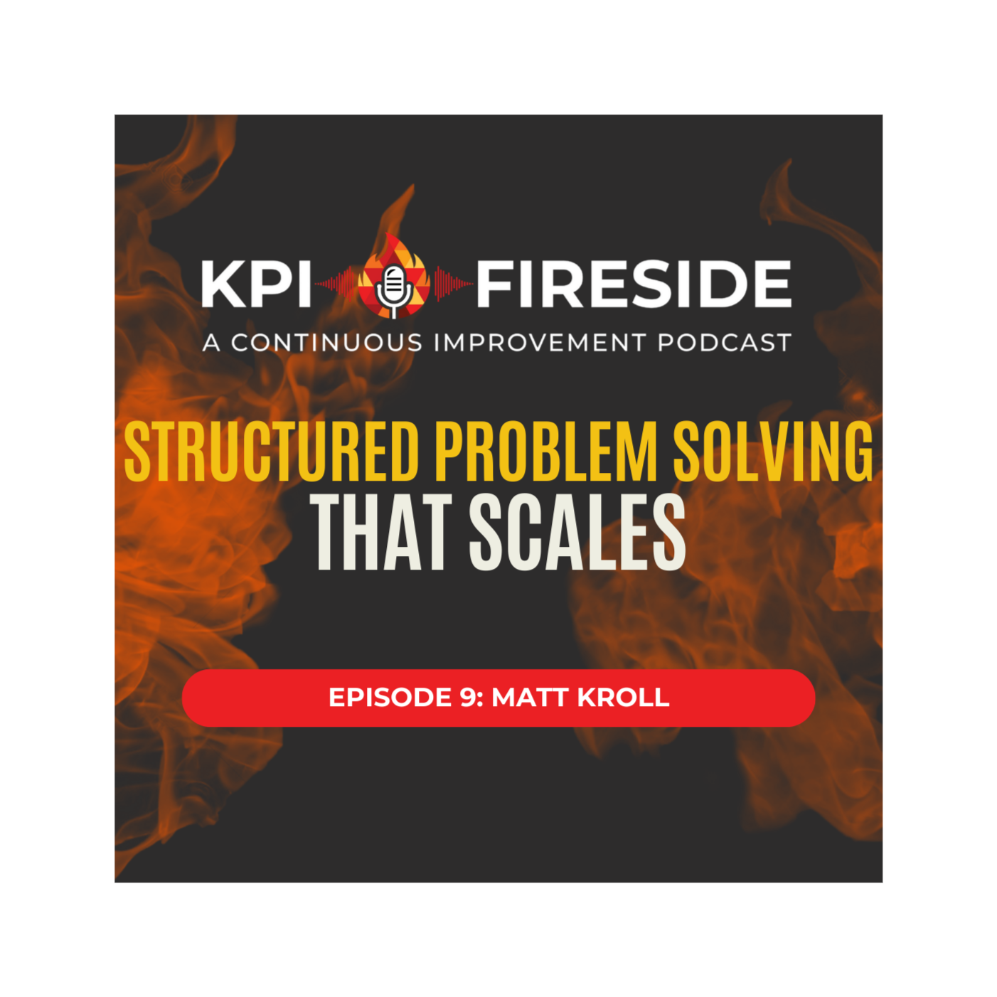 KPI Fireside: A Continuous Improvement Podcast