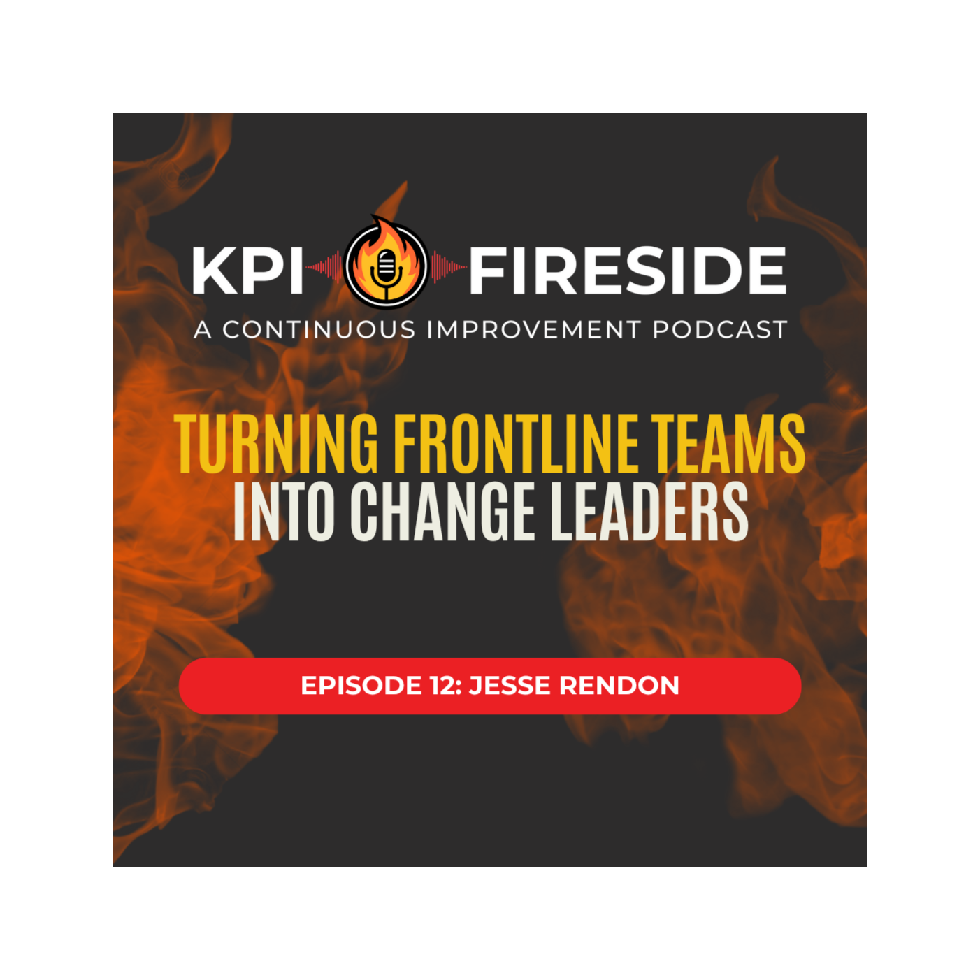 KPI Fireside: A Continuous Improvement Podcast