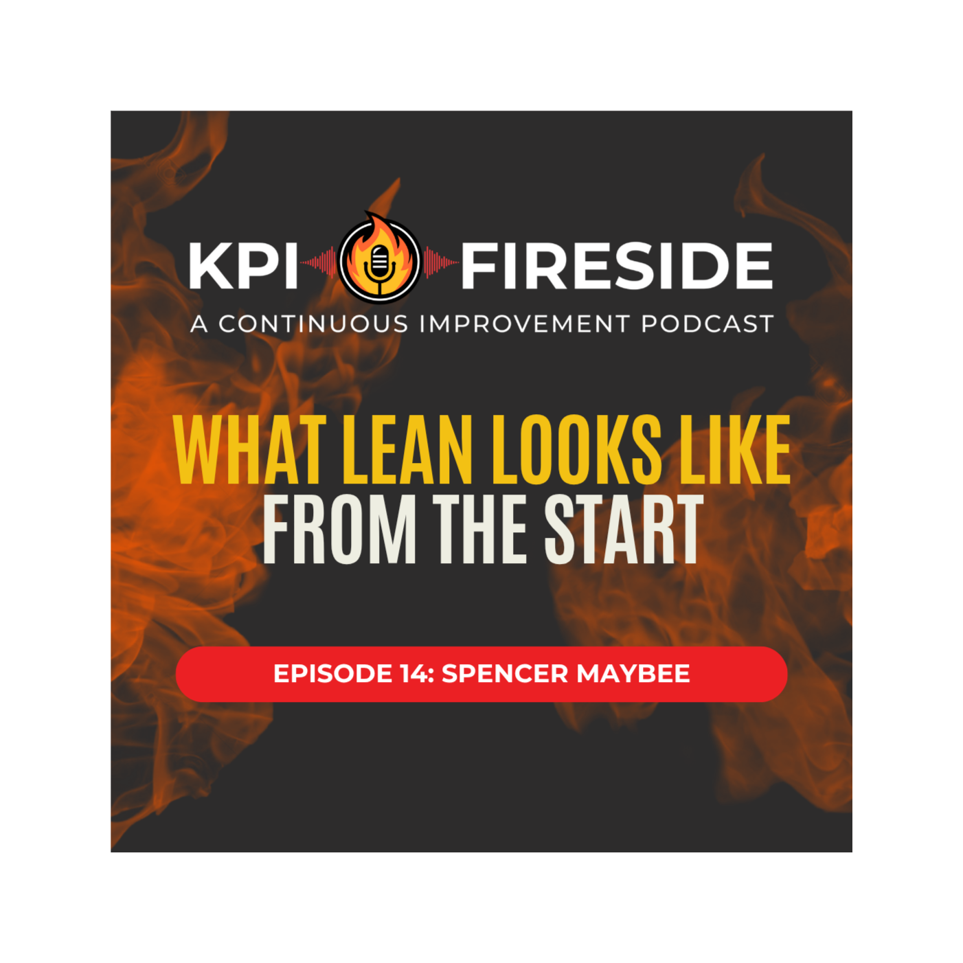 KPI Fireside: A Continuous Improvement Podcast