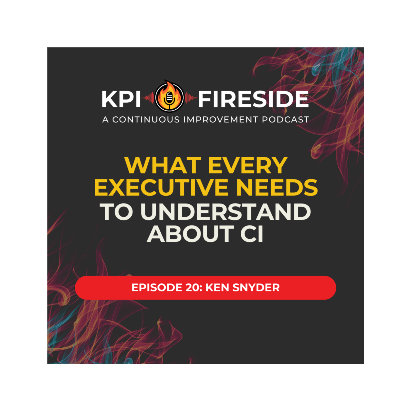 KPI Fireside: A Continuous Improvement Podcast