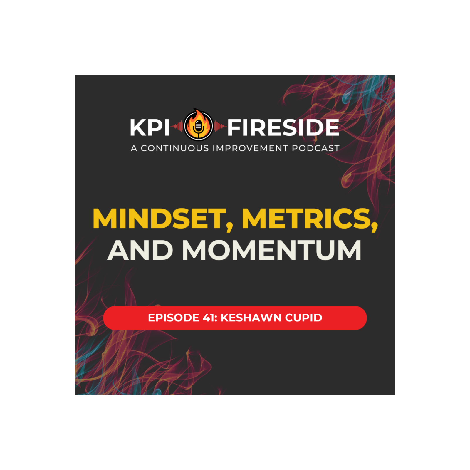 Keshawn Cupid on Mindset, Metrics, and Momentum