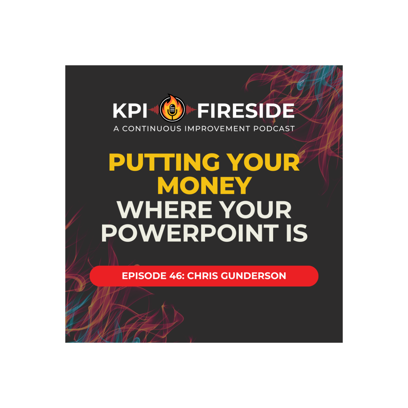 KPI Fireside: A Continuous Improvement Podcast