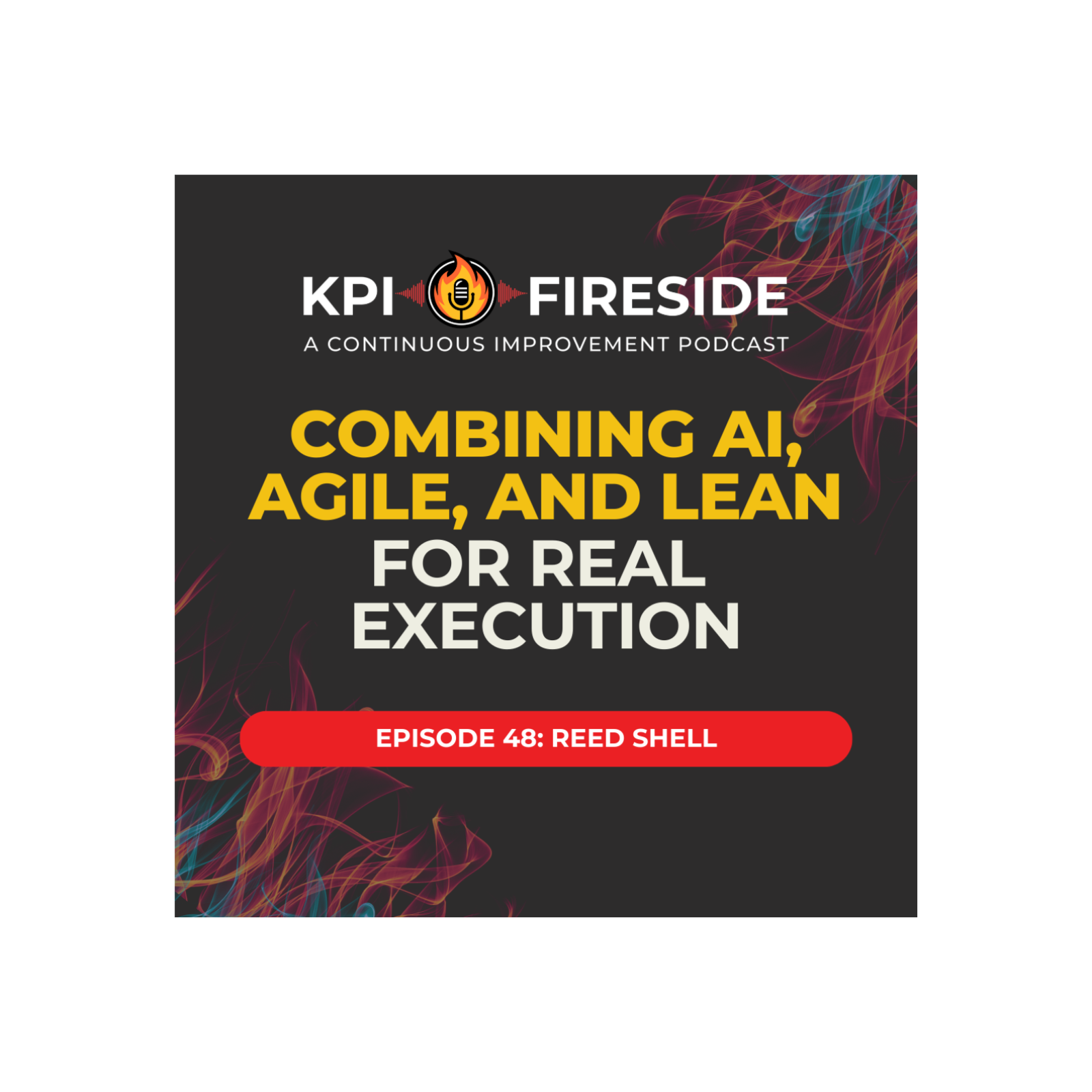 KPI Fireside: A Continuous Improvement Podcast
