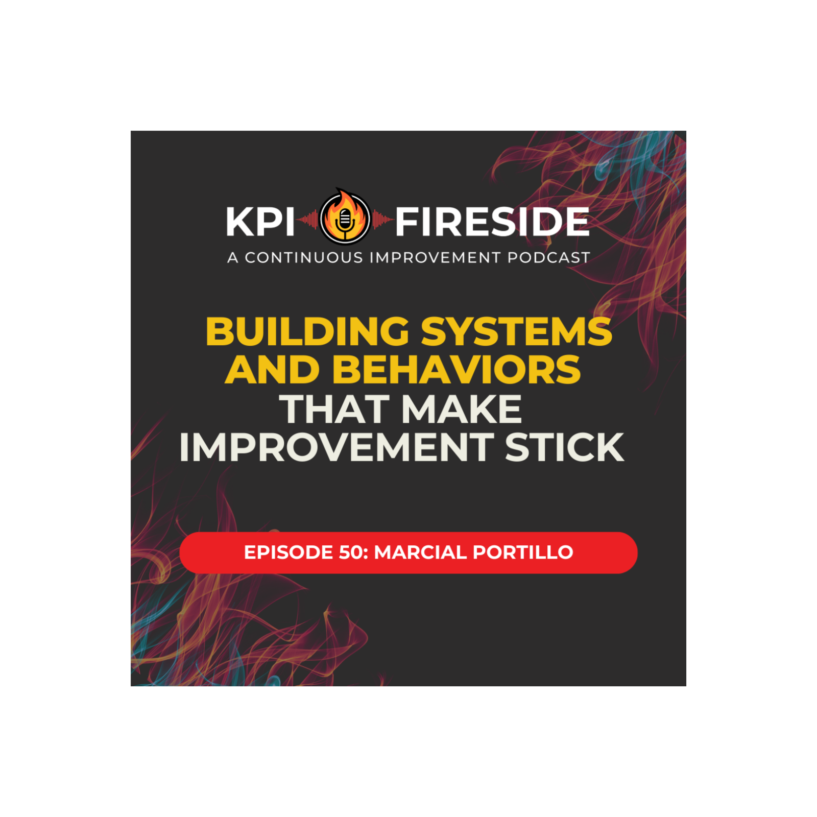 KPI Fireside: A Continuous Improvement Podcast