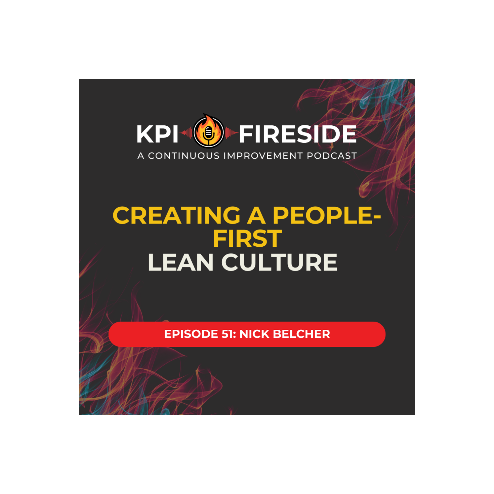 Nick Belcher on Creating a People-First Lean Culture