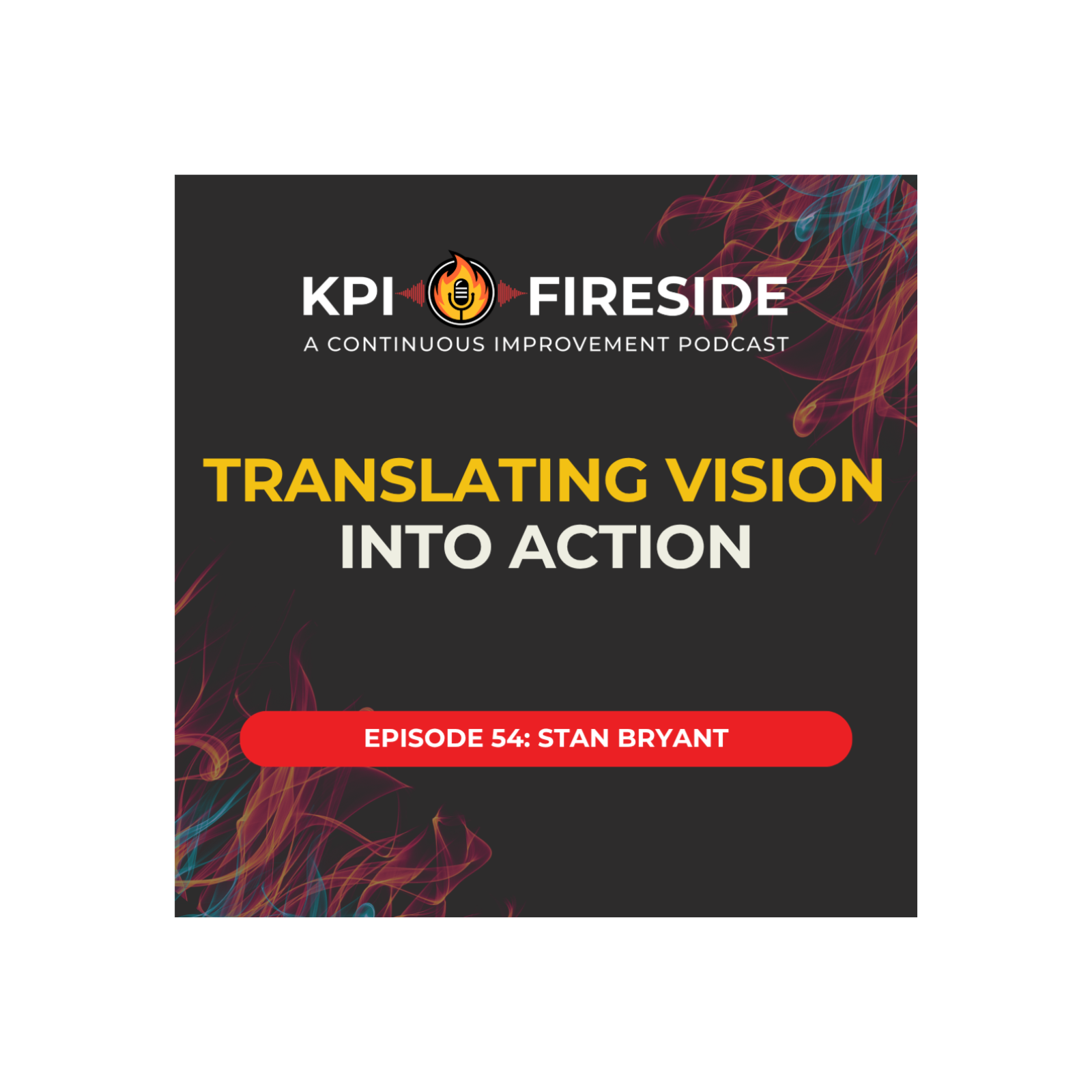 KPI Fireside: A Continuous Improvement Podcast