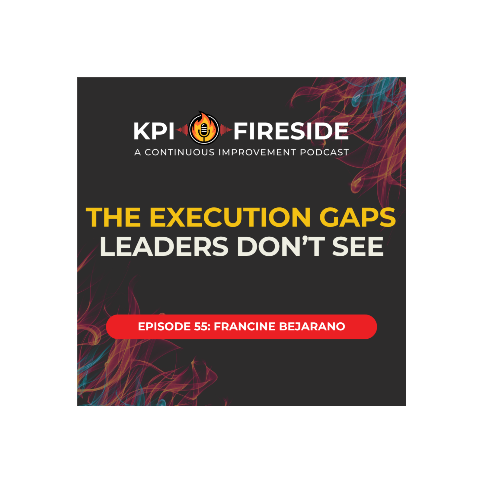 KPI Fireside: A Continuous Improvement Podcast