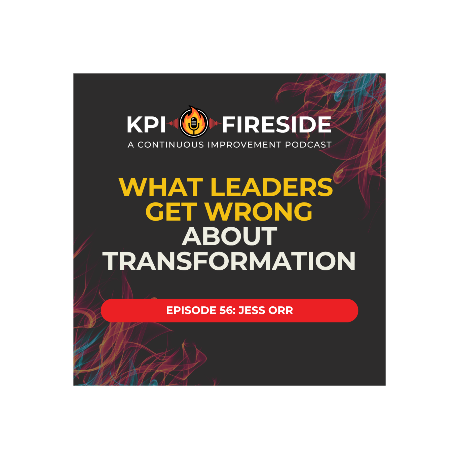 KPI Fireside: A Continuous Improvement Podcast