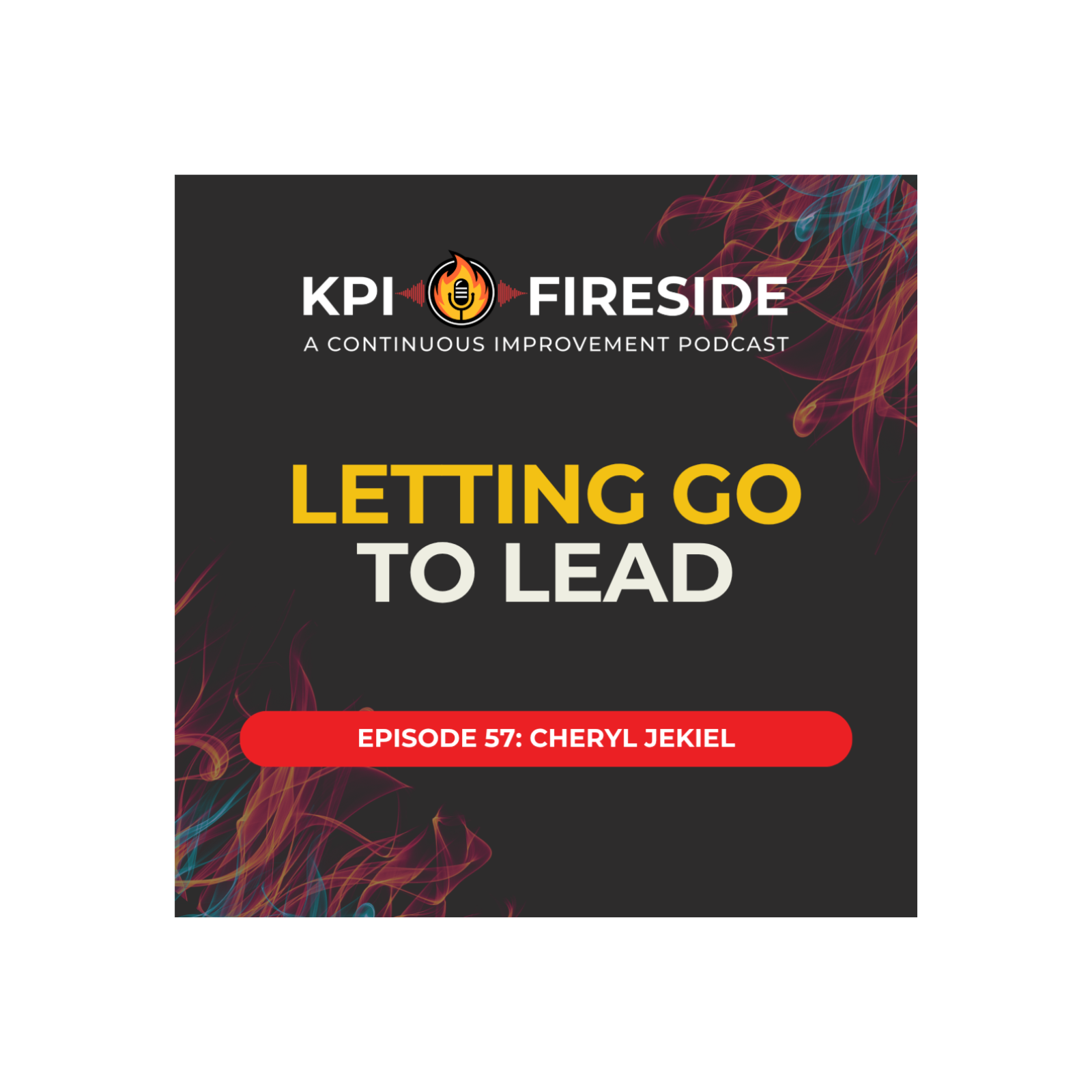 KPI Fireside: A Continuous Improvement Podcast