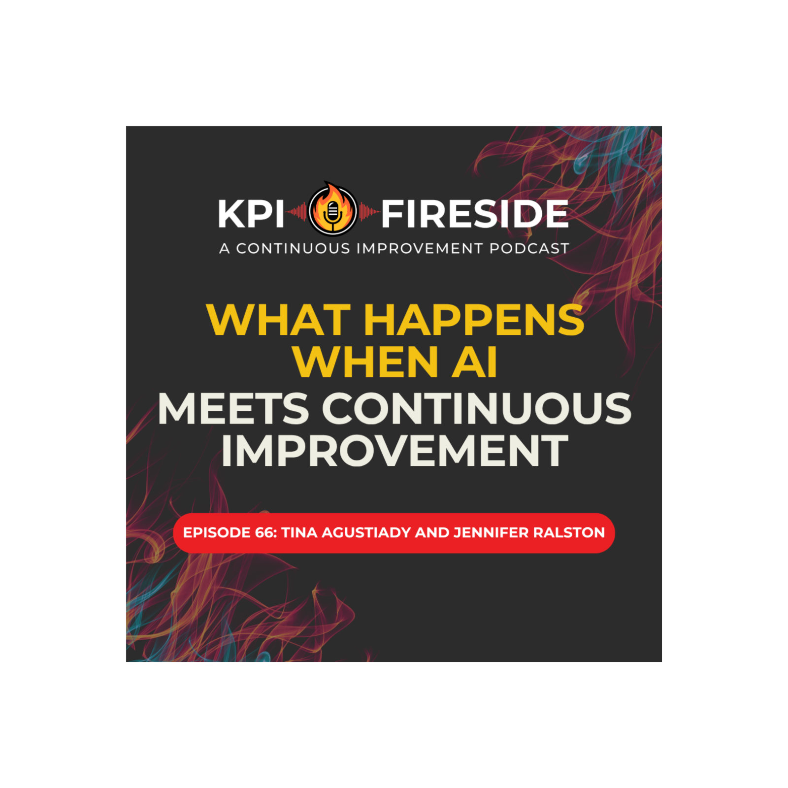 KPI Fireside: A Continuous Improvement Podcast