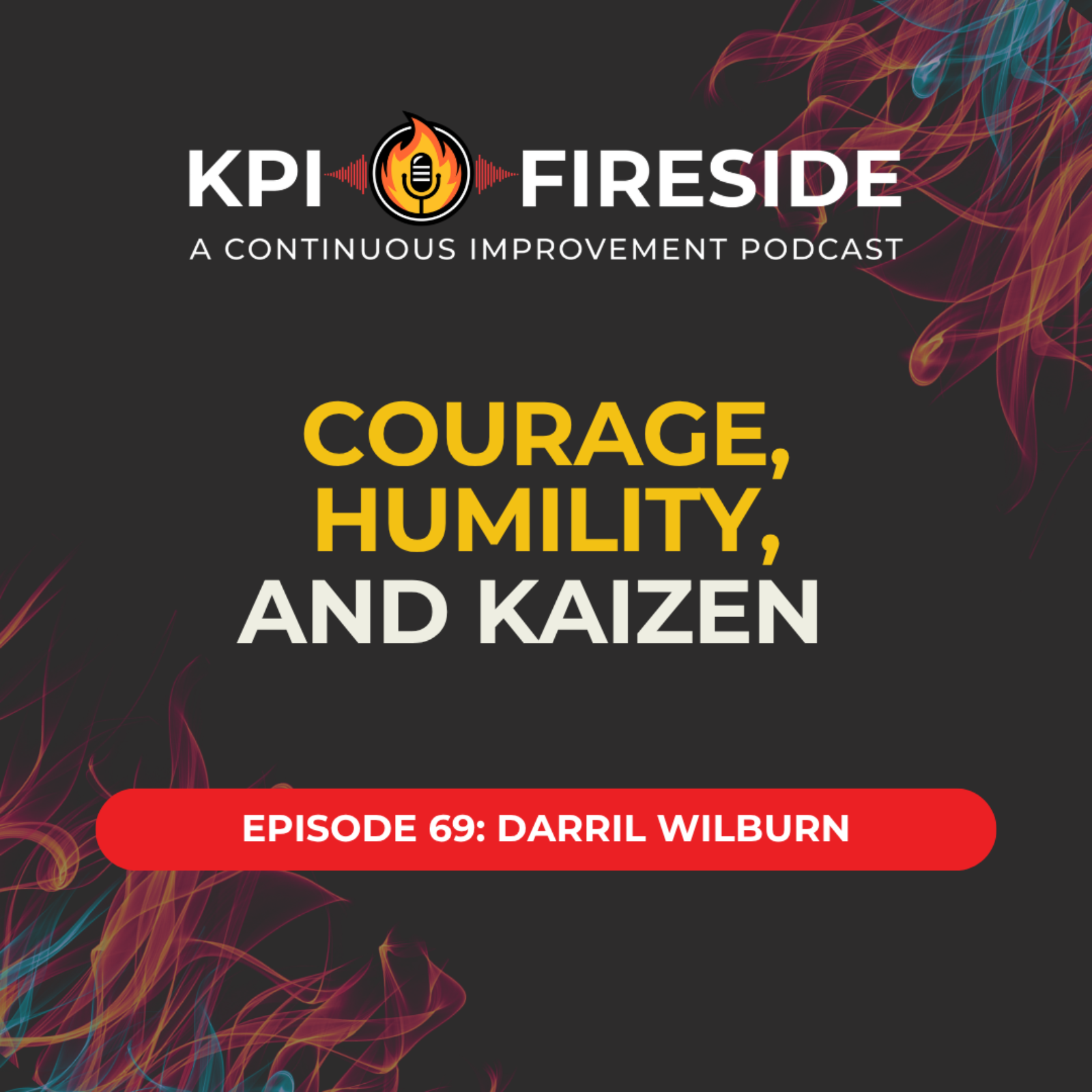 Darril Wilburn on Courage, Humility, and Kaizen