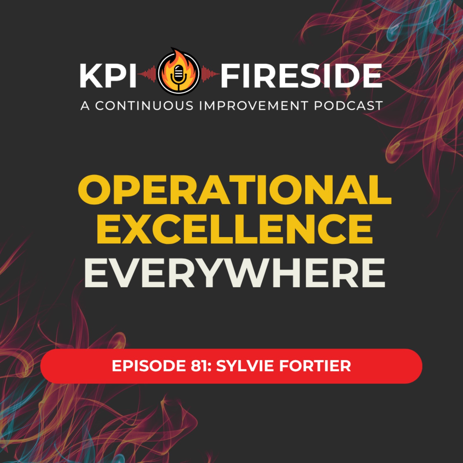 Sylvie Fortier on Operational Excellence Everywhere