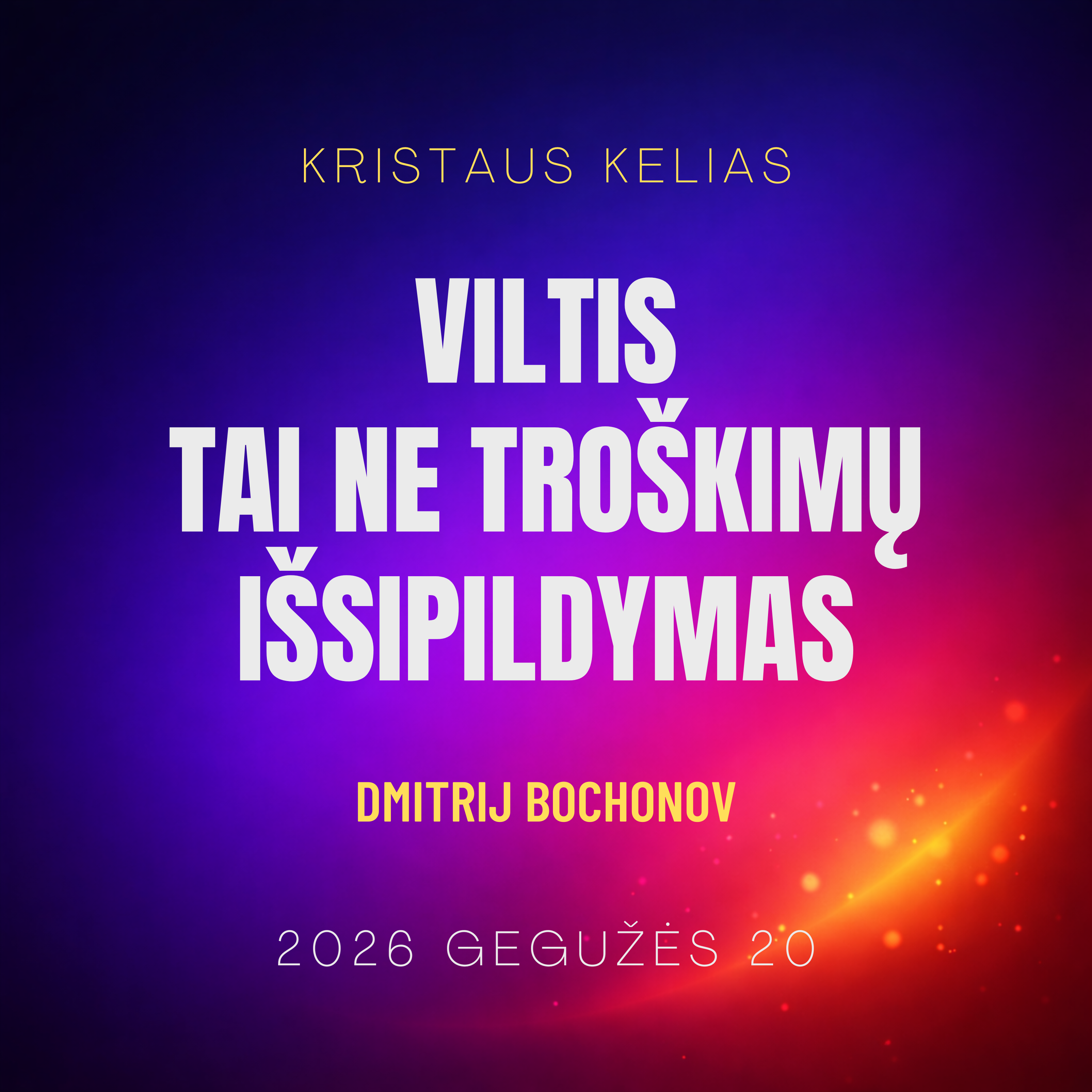 Viltis – tai ne troškimų išsipildymas | Dmitrij Bochonov | 2026-05-20 episode artwork