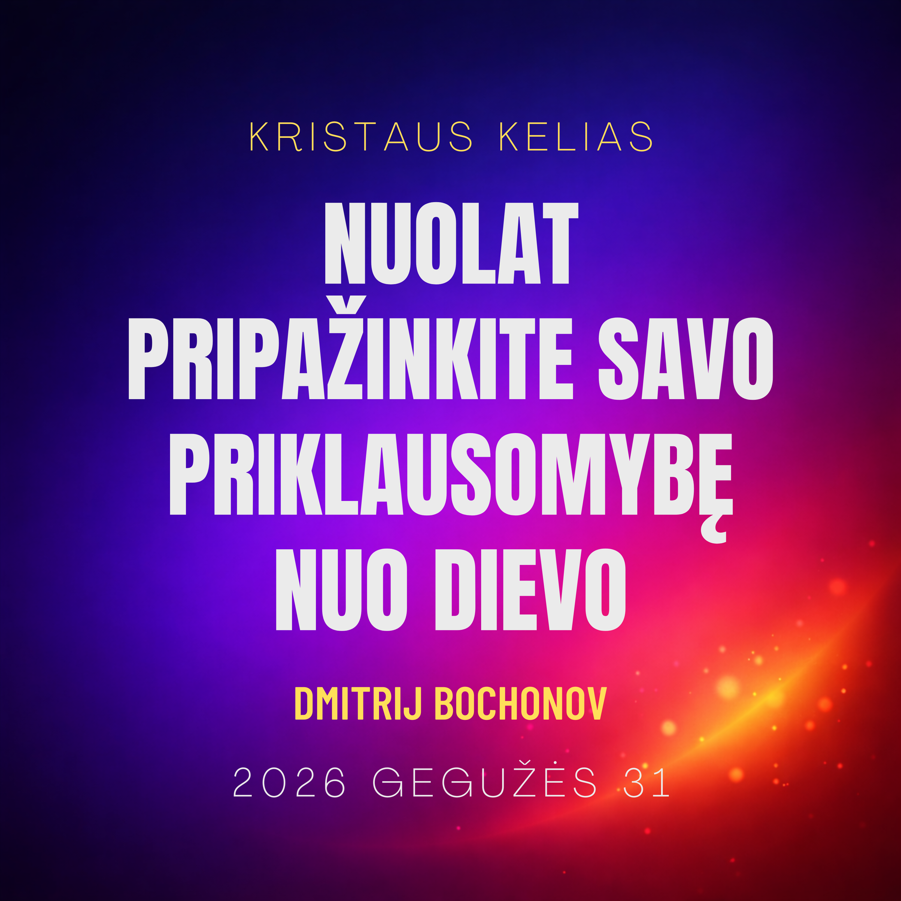 Nuolat pripažinkite savo priklausomybę nuo Dievo | Dmitrij Bochonov | 2026-05-31 episode artwork