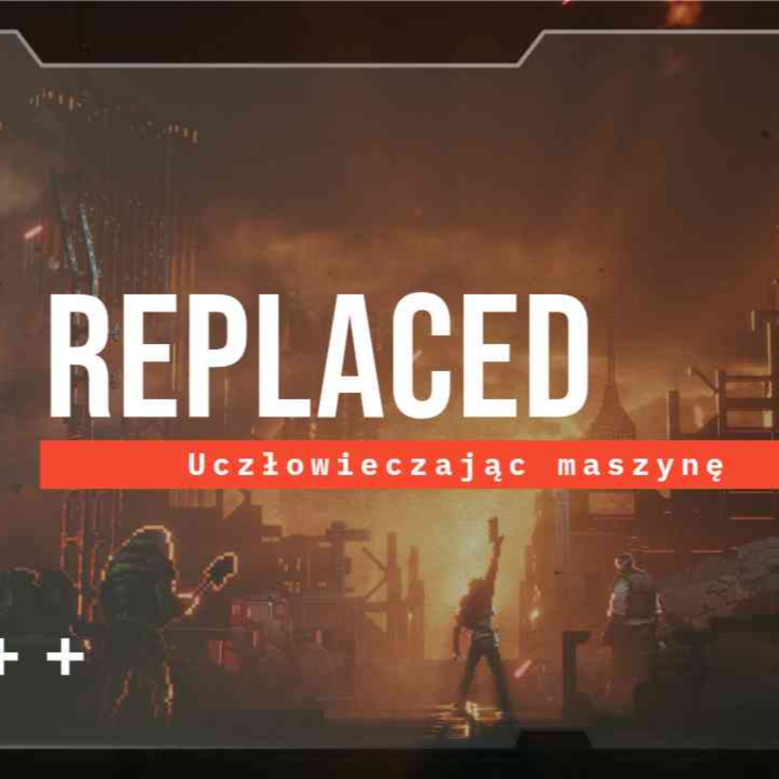 Replaced - Uczłowieczając maszynę - PKG62 episode artwork