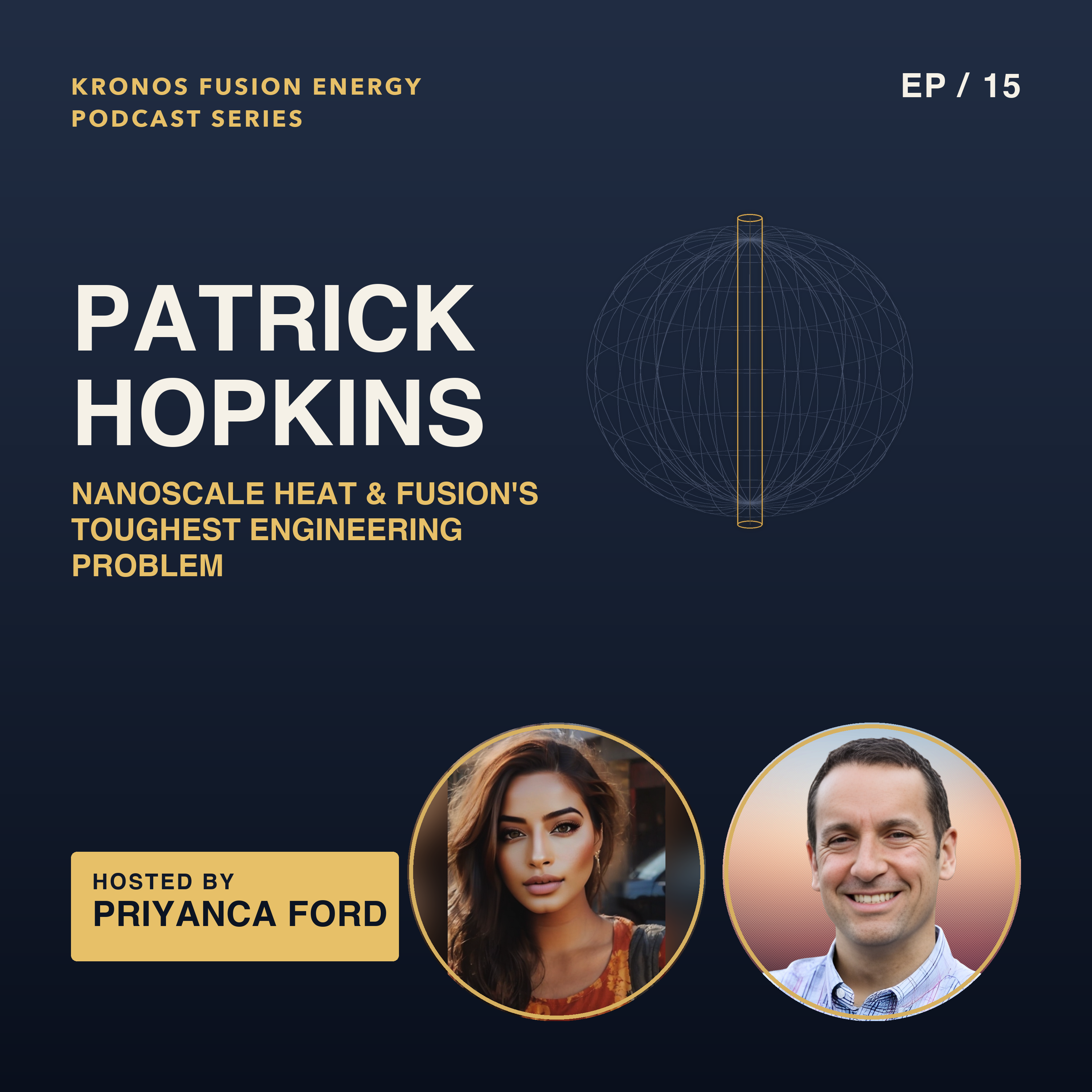 The Physics of Heat — Nanoscale Thermal Transport & Fusion’s Toughest Engineering Problem Dr. Patrick Hopkins episode artwork