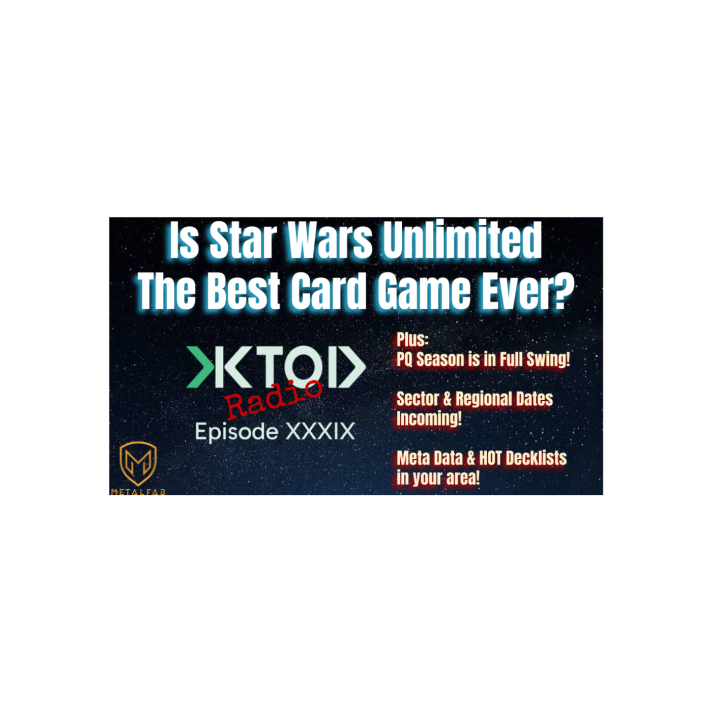 Is SWU the Best Game Ever? | KTOD Radio Episode #39 | Star Wars Unlimited Competitive Podcast episode artwork
