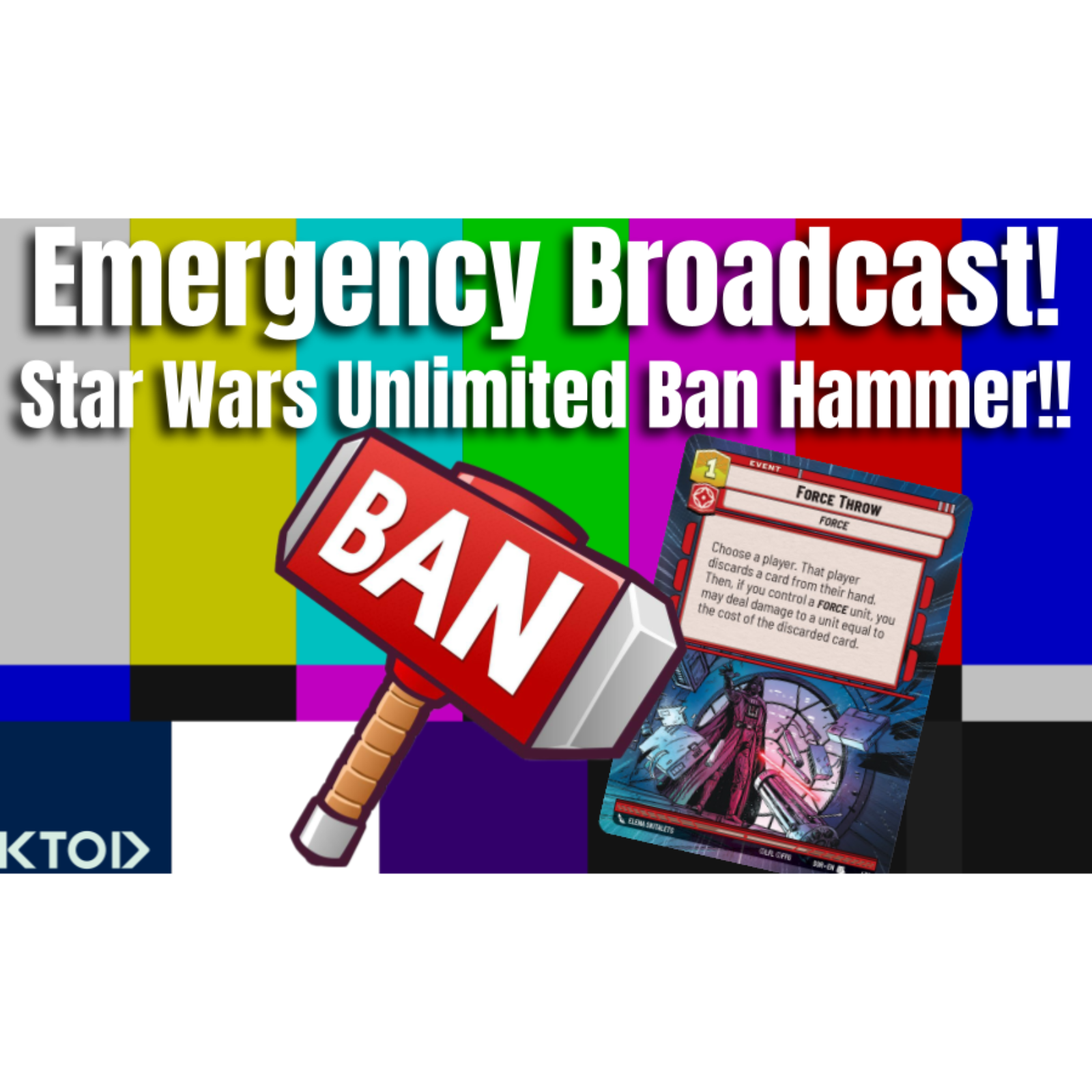 Emergency Broadcast - SWU Banhammer Hits Force Throw | KTOD Radio - Star Wars Unlimited Competitive Podcast episode artwork