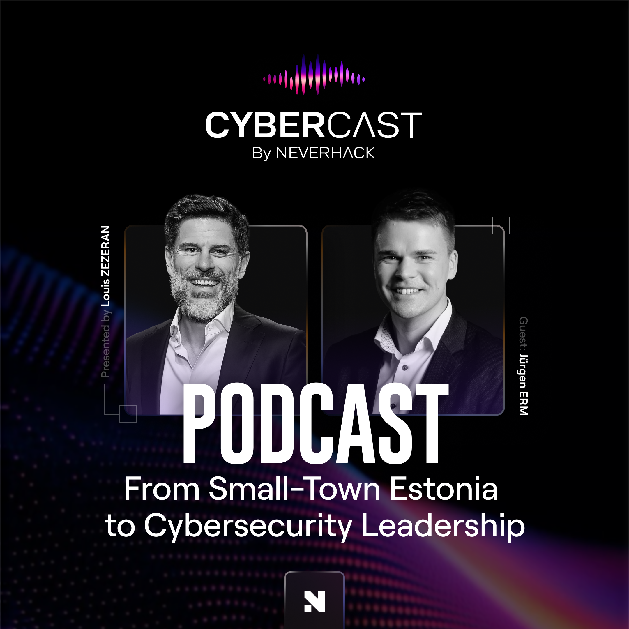 From Small-Town Estonia to Cybersecurity Leadership: Jürgen Erm on Building NEVERHACK Estonia  episode artwork