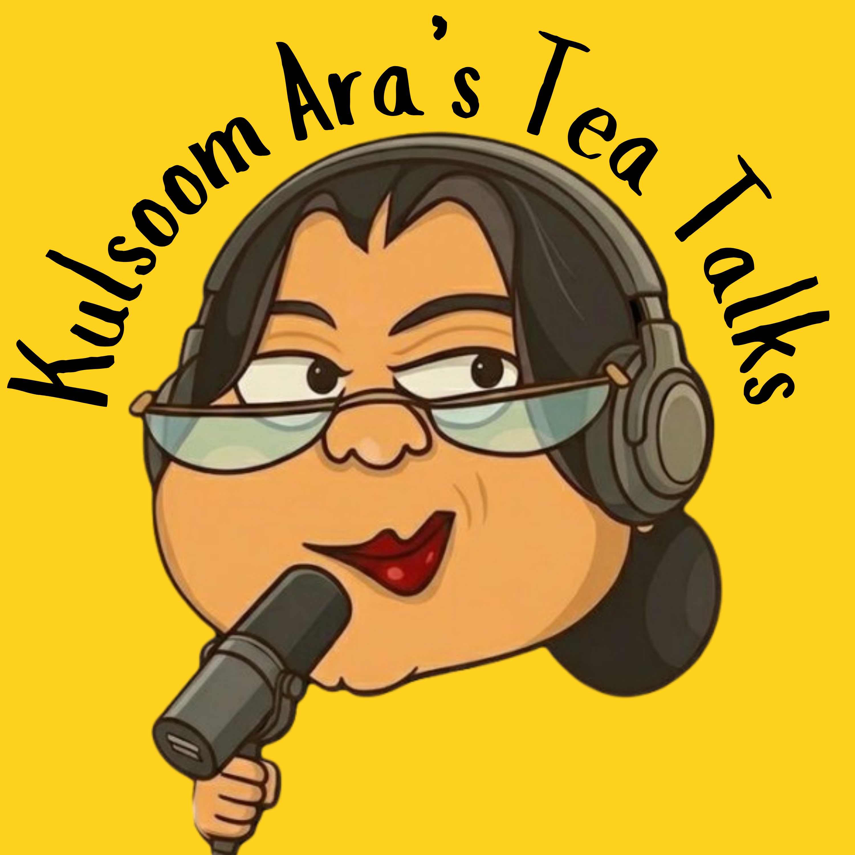 Kulsoom Ara's Tea Talks